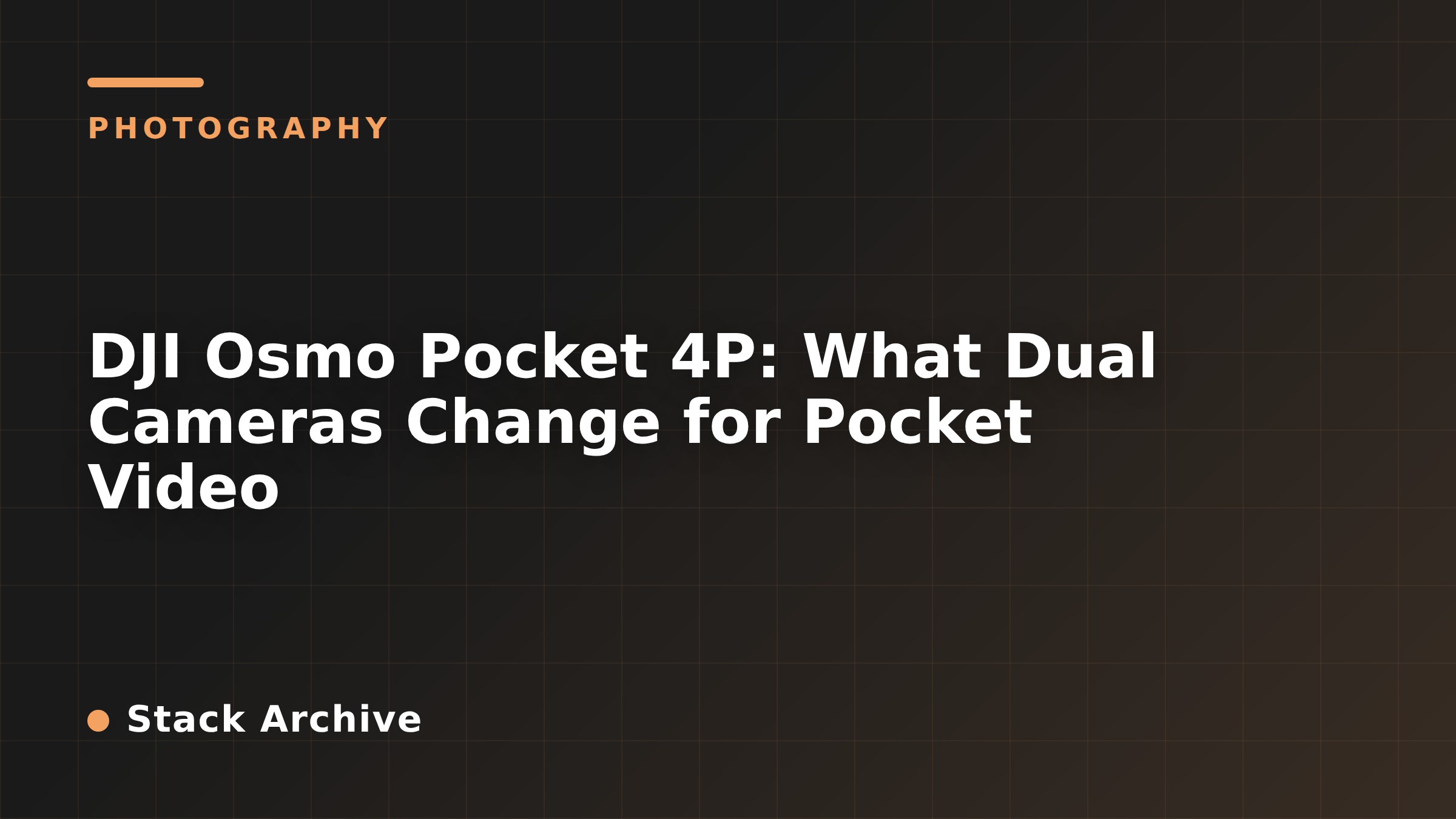 DJI Osmo Pocket 4P: What Dual Cameras Change for Pocket Video