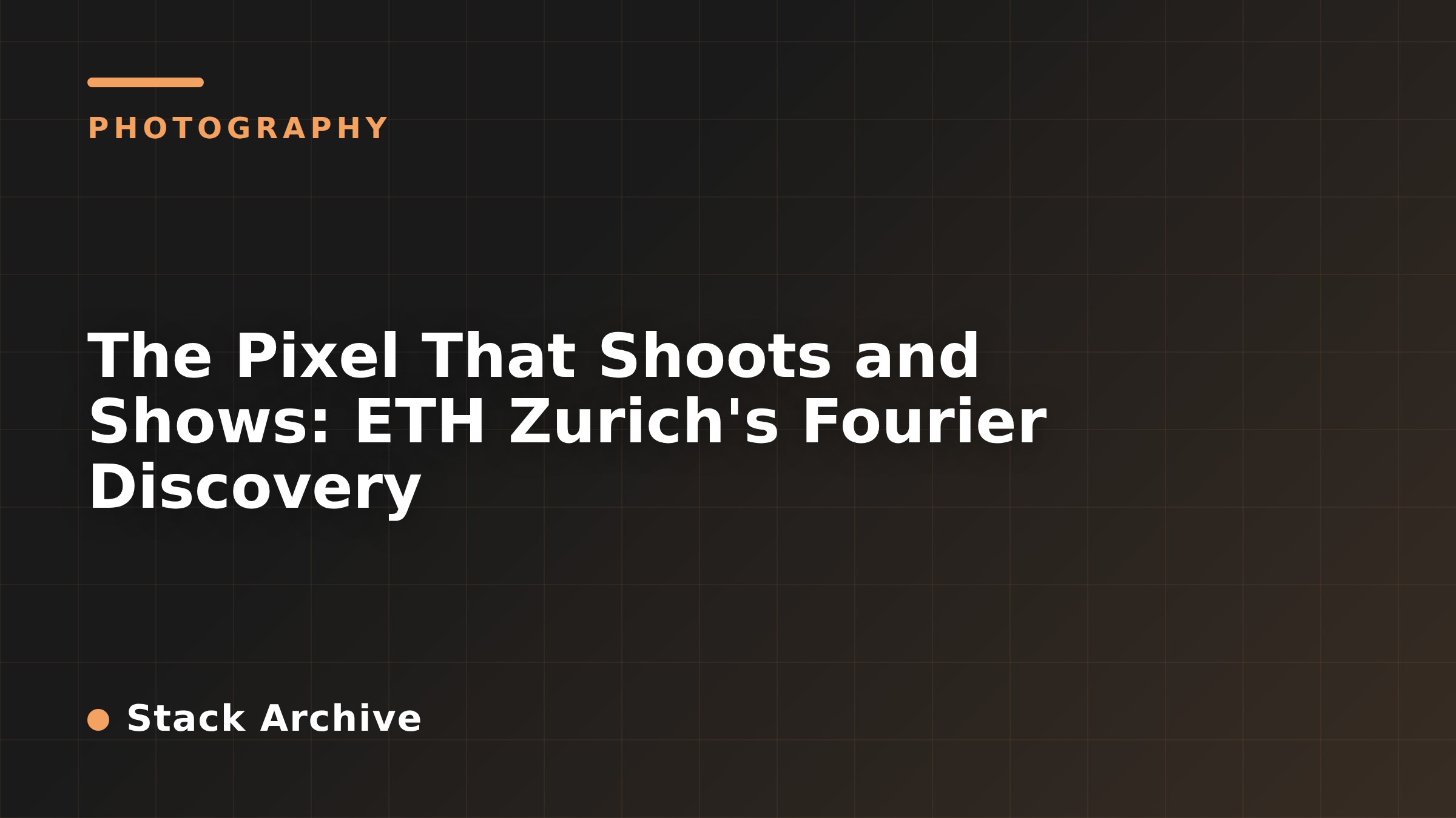 The Pixel That Shoots and Shows: ETH Zurich's Fourier Discovery