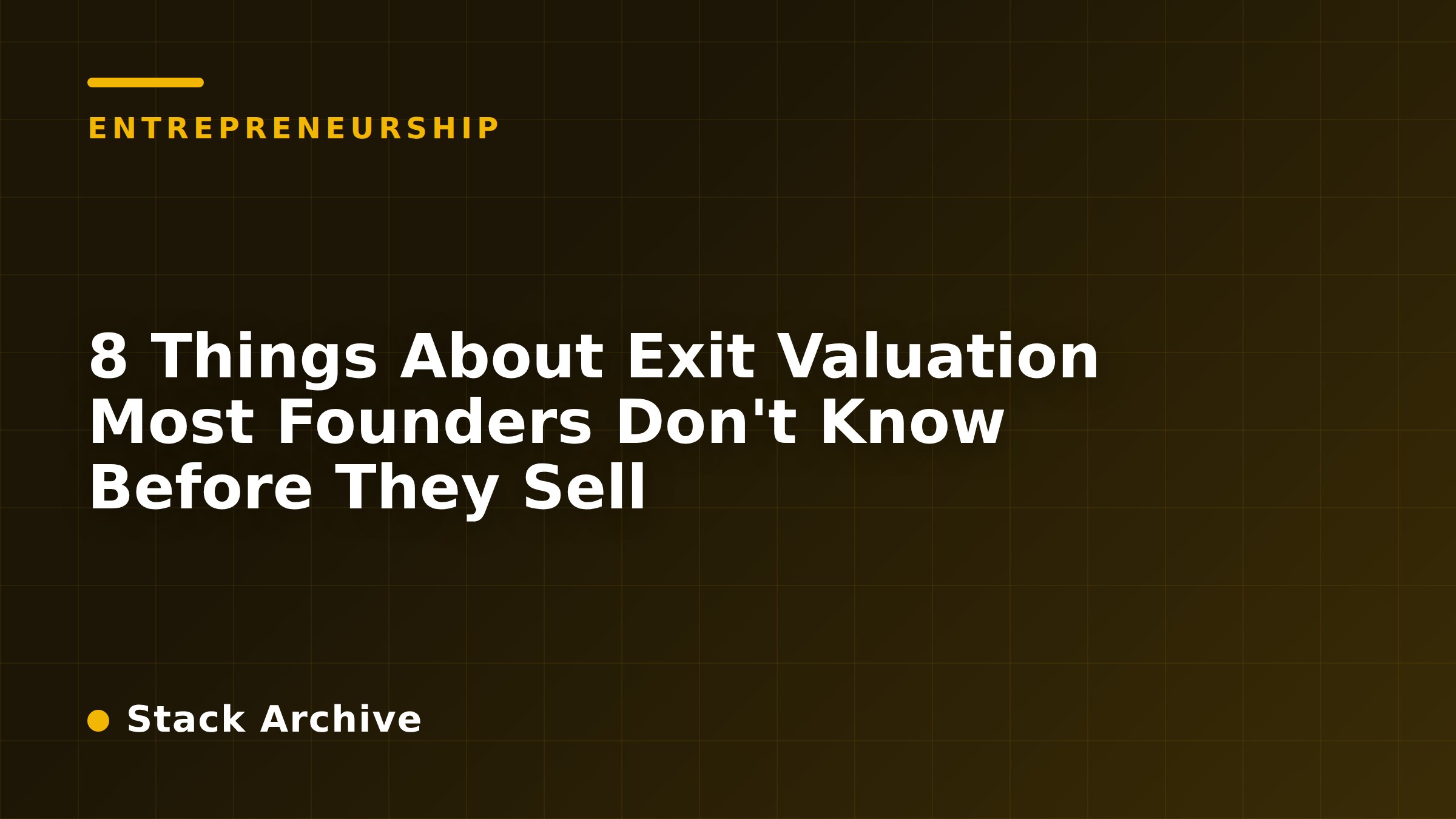 8 Things About Exit Valuation Most Founders Don't Know Before They Sell