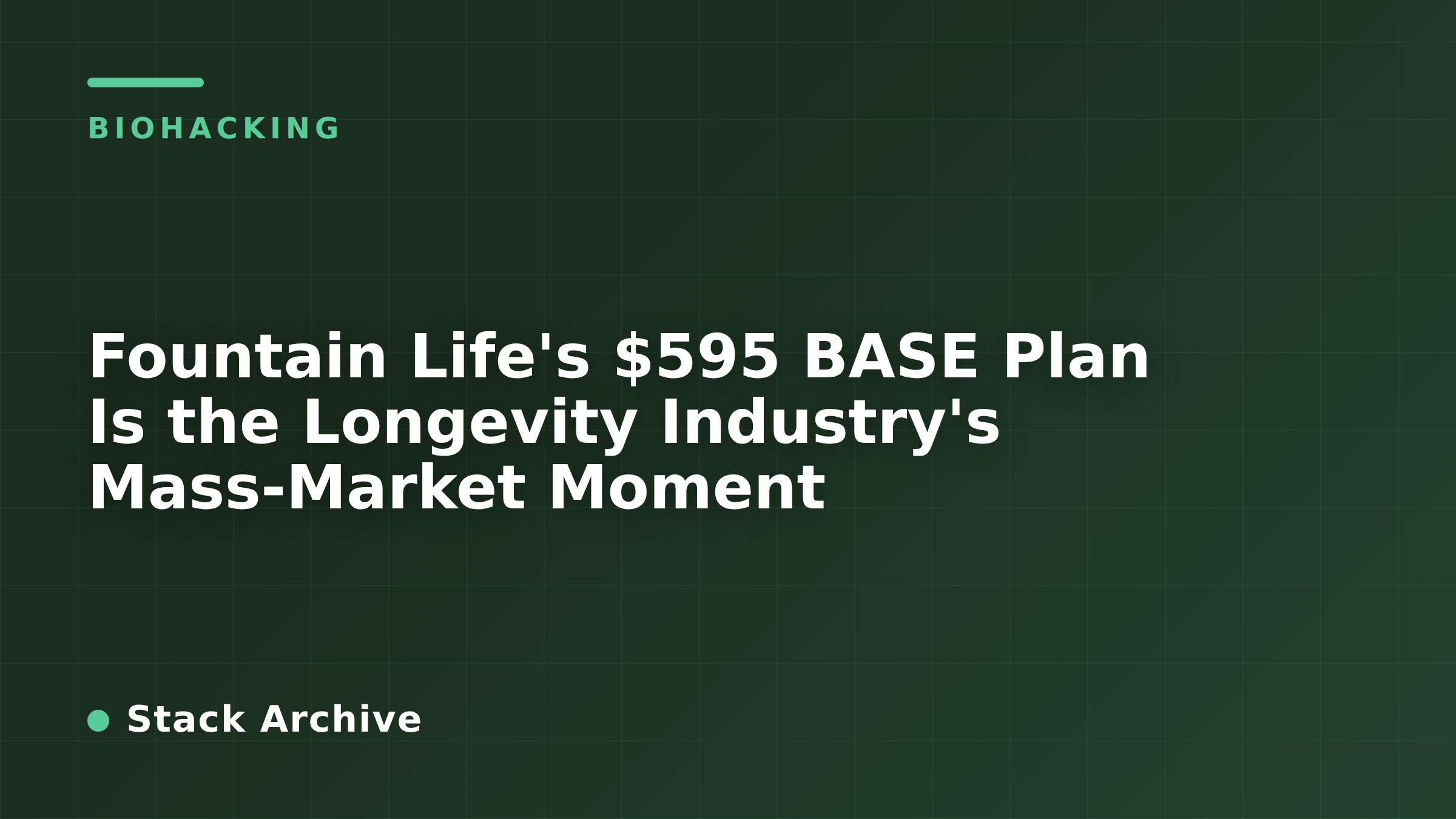 Fountain Life's $595 BASE Plan Is the Longevity Industry's Mass-Market Moment