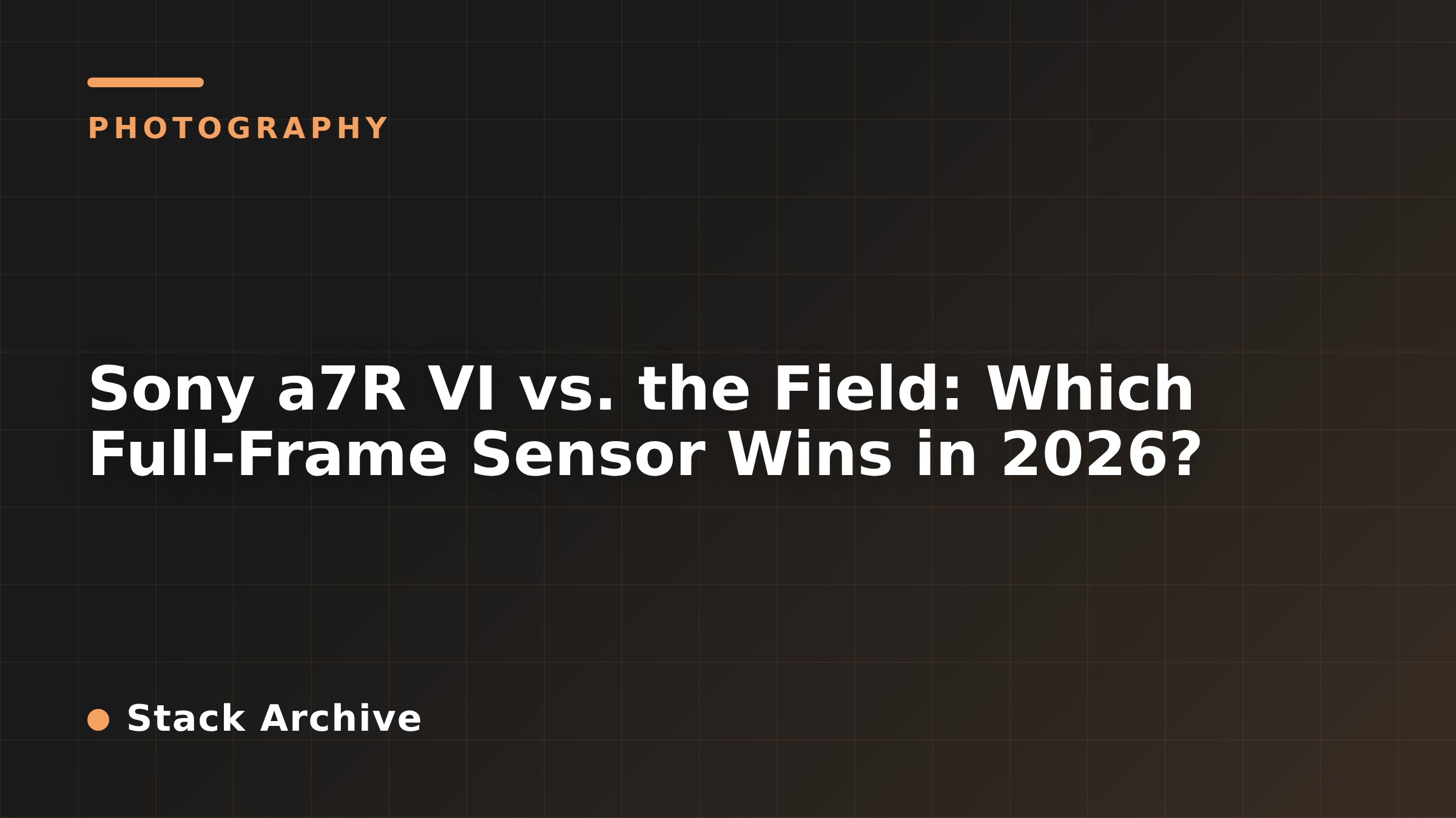 Sony a7R VI vs. the Field: Which Full-Frame Sensor Wins in 2026?
