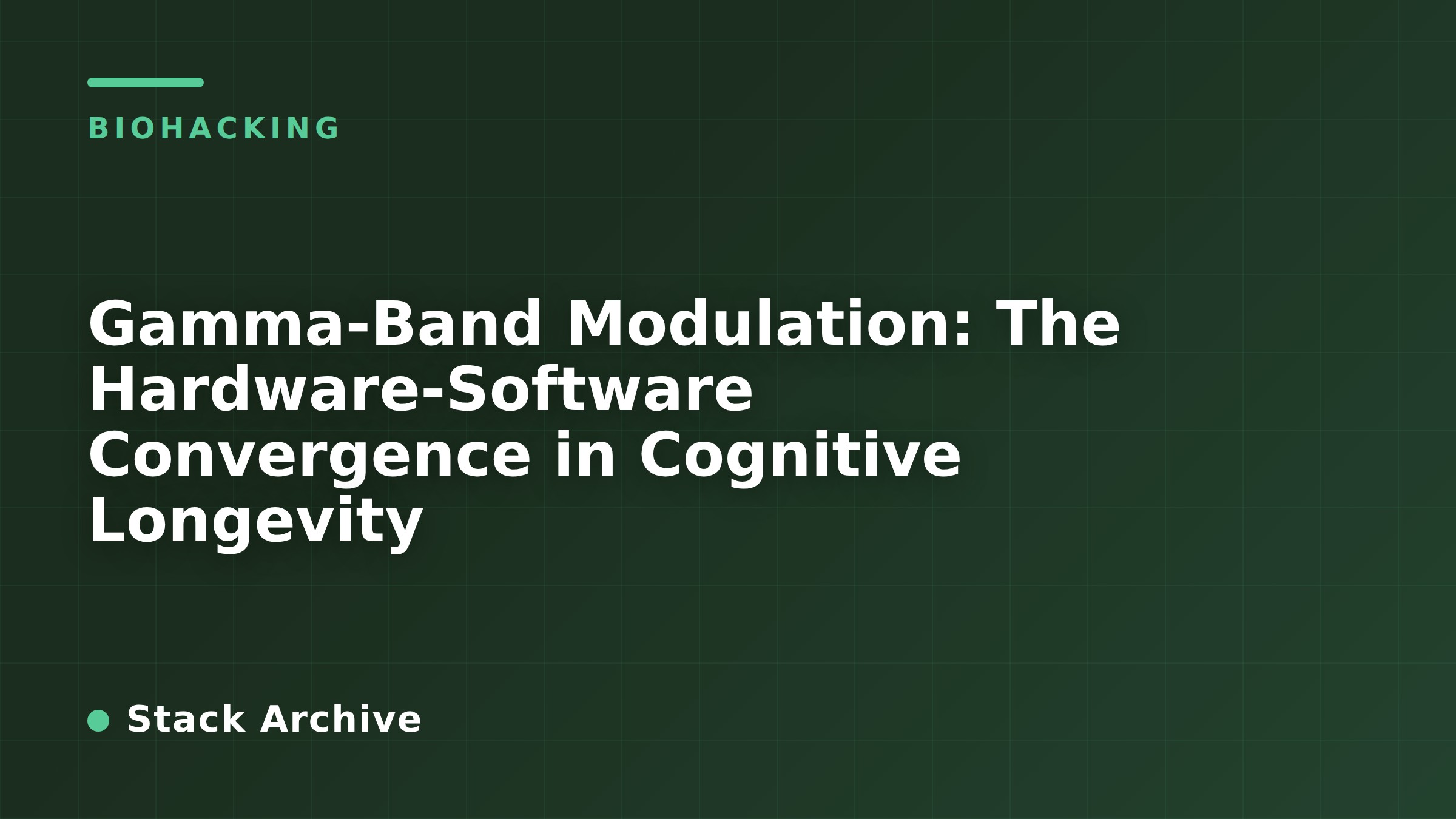 Gamma-Band Modulation: The Hardware-Software Convergence in Cognitive Longevity