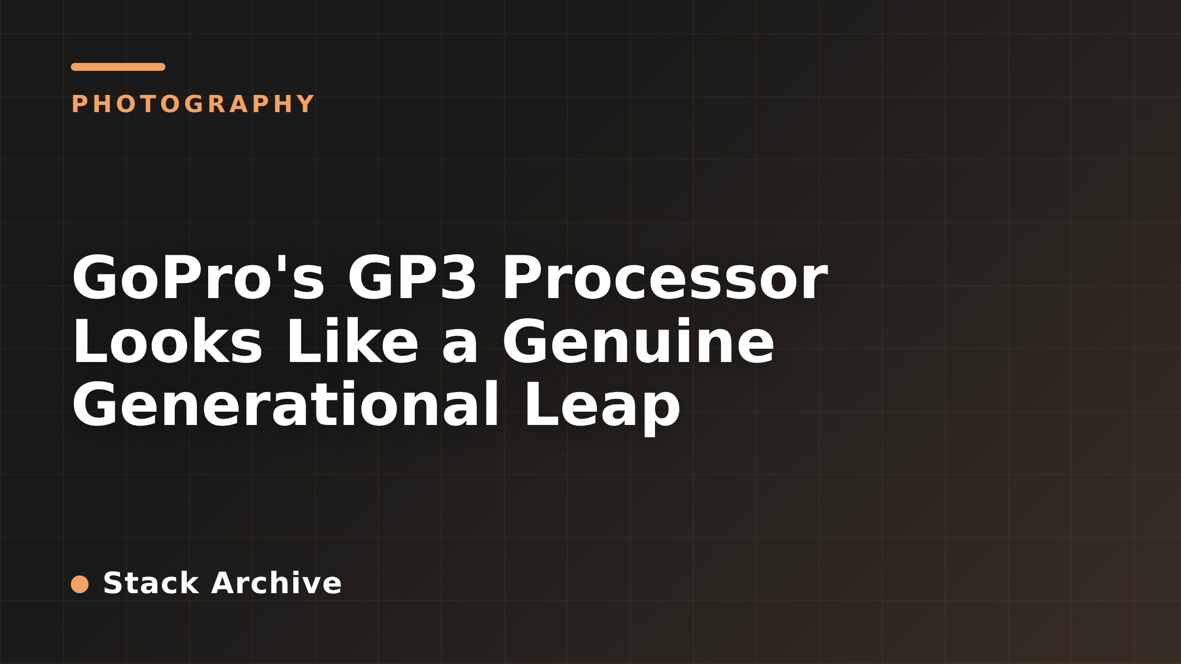 GoPro's GP3 Processor Looks Like a Genuine Generational Leap