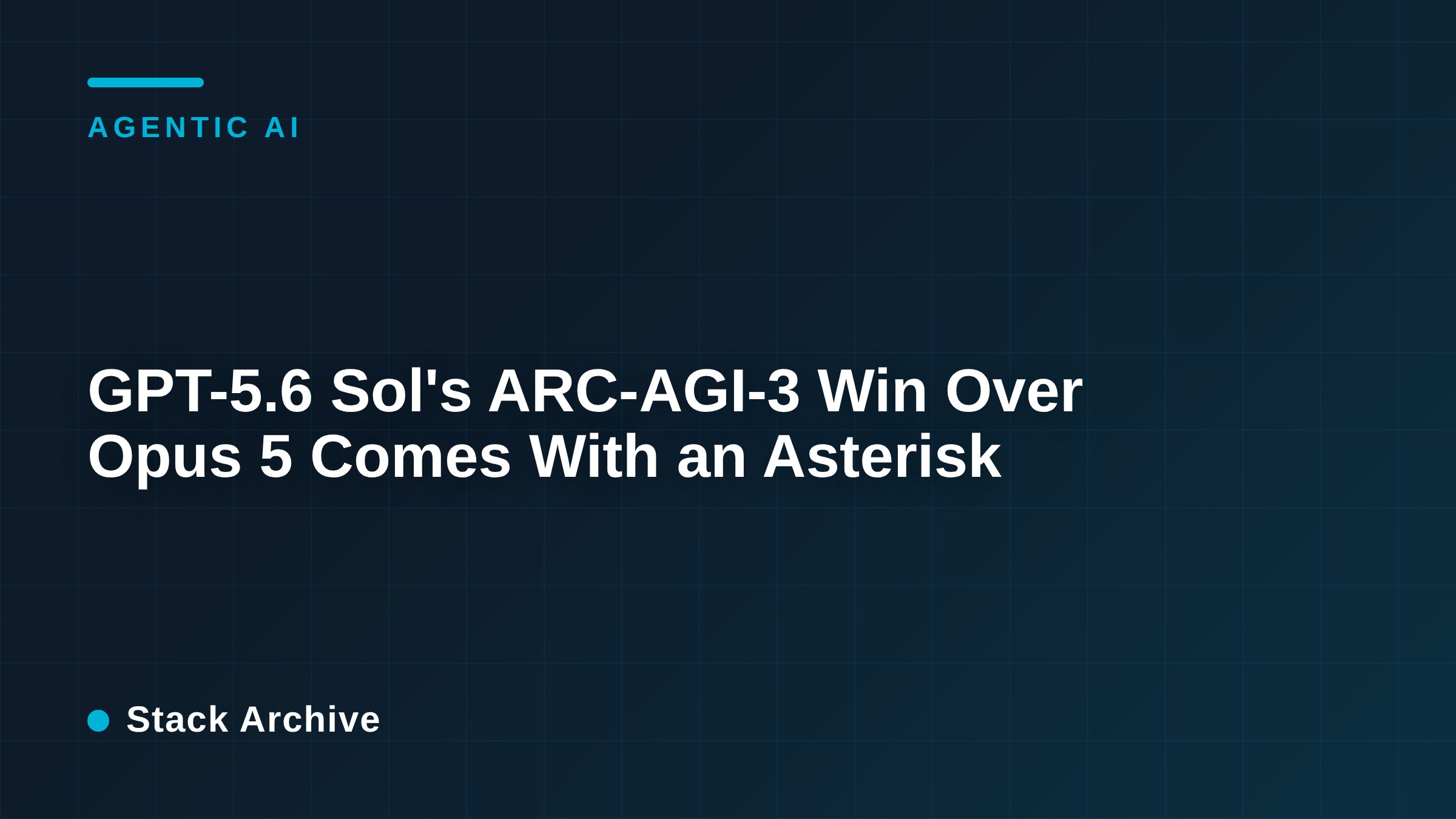 GPT-5.6 Sol's ARC-AGI-3 Win Over Opus 5 Comes With an Asterisk
