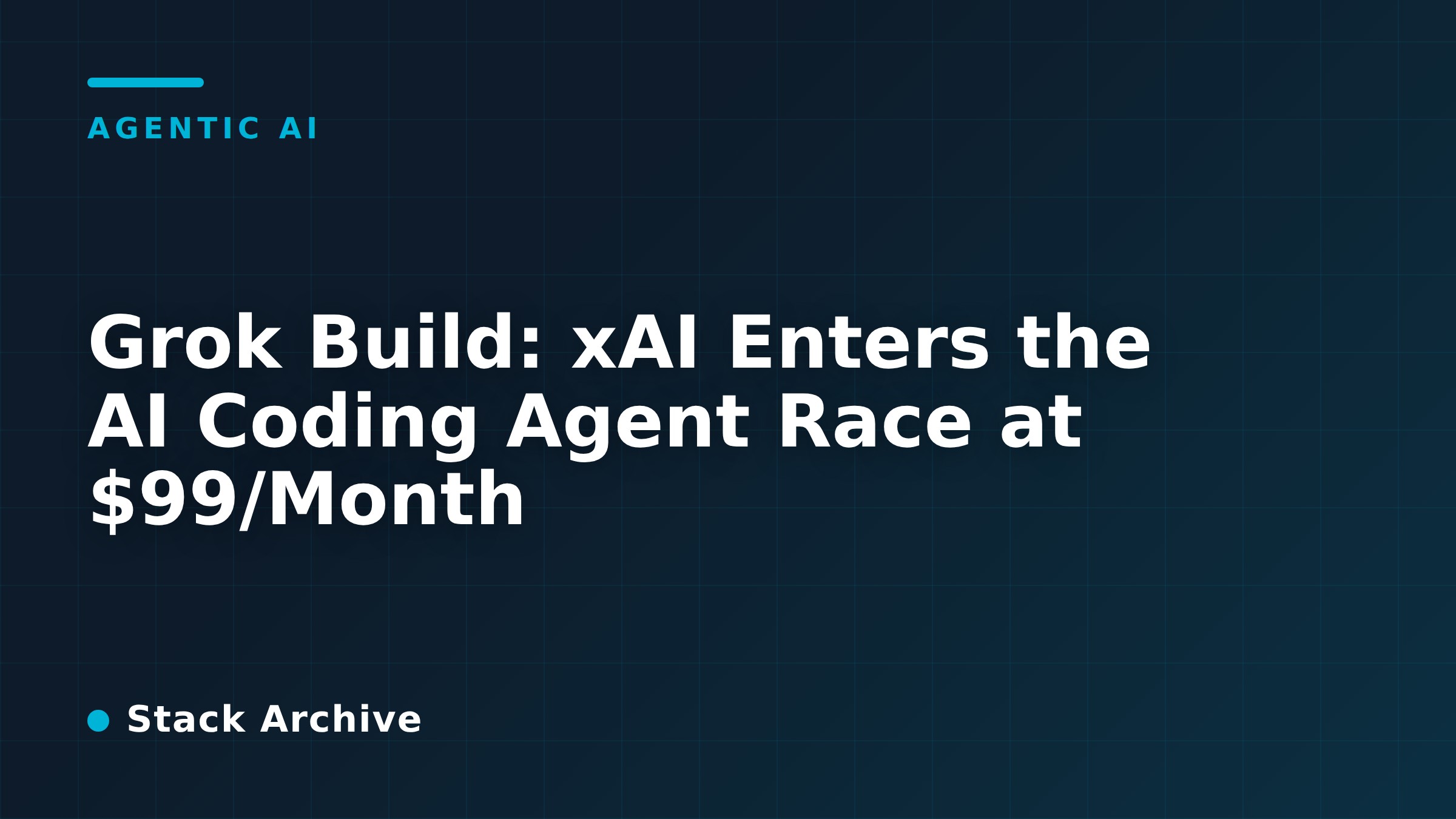 Grok Build: xAI Enters the AI Coding Agent Race at $99/Month