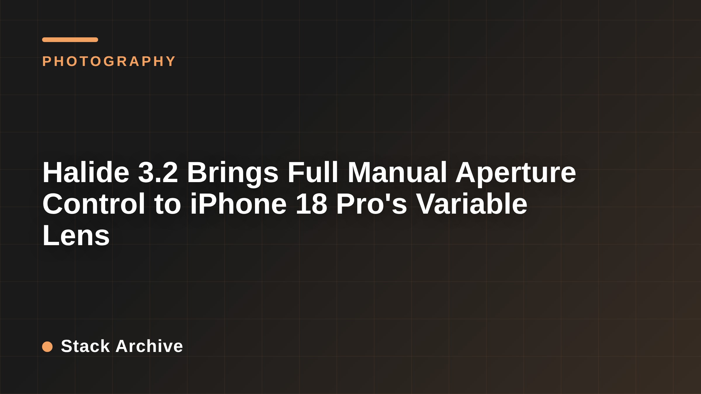 Halide 3.2 Brings Full Manual Aperture Control to iPhone 18 Pro's Variable Lens