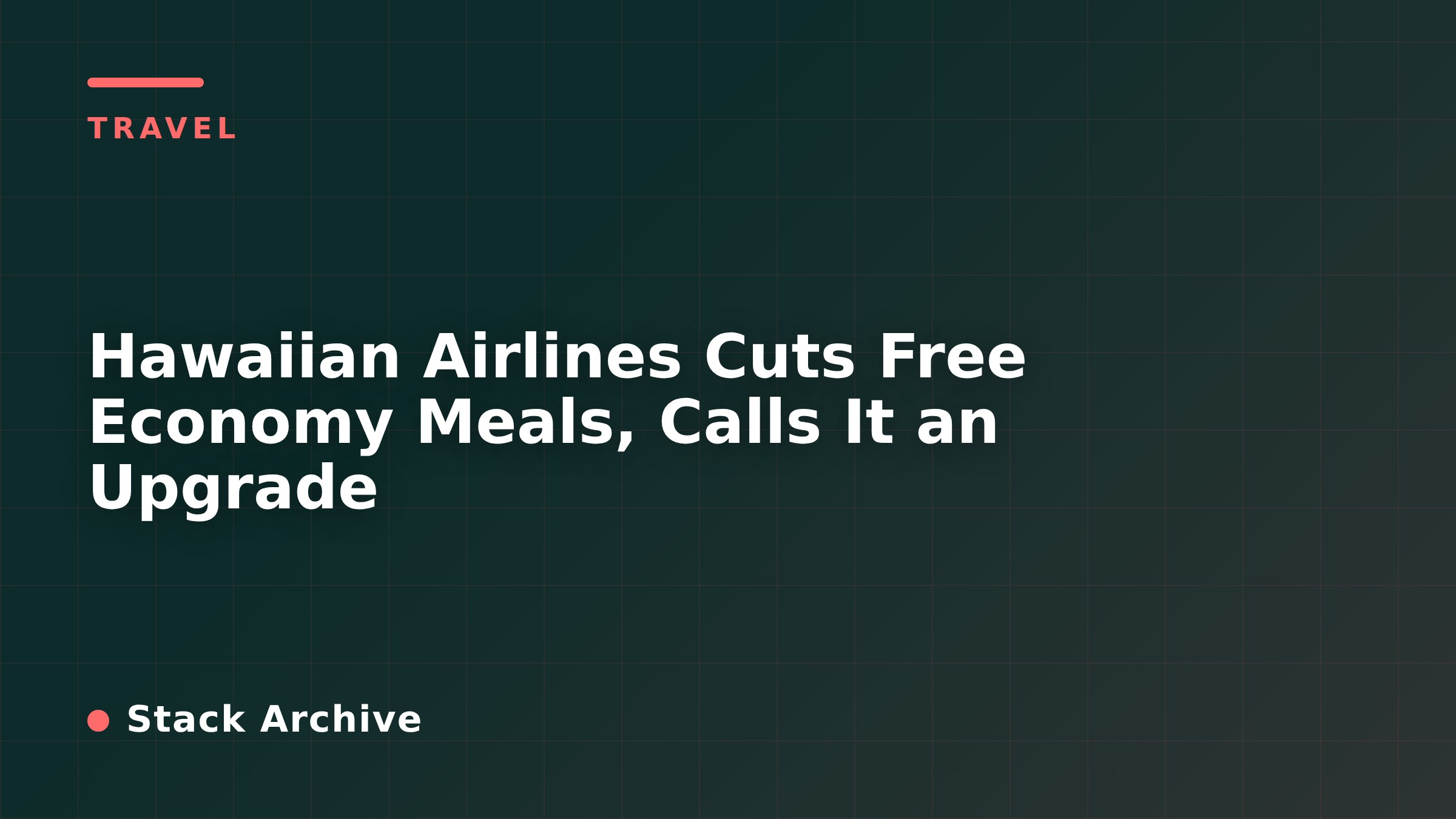 Hawaiian Airlines Cuts Free Economy Meals, Calls It an Upgrade