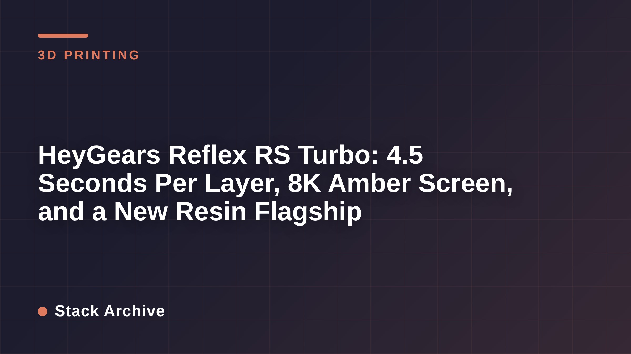 HeyGears Reflex RS Turbo: 4.5 Seconds Per Layer, 8K Amber Screen, and a New Resin Flagship