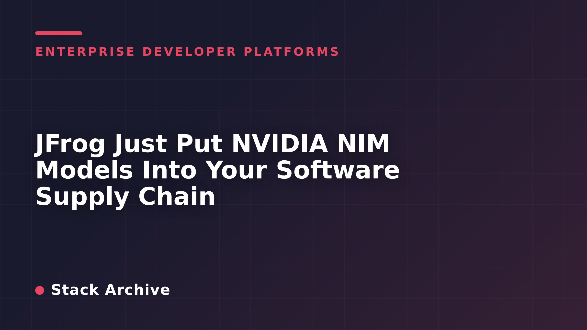 JFrog Just Put NVIDIA NIM Models Into Your Software Supply Chain