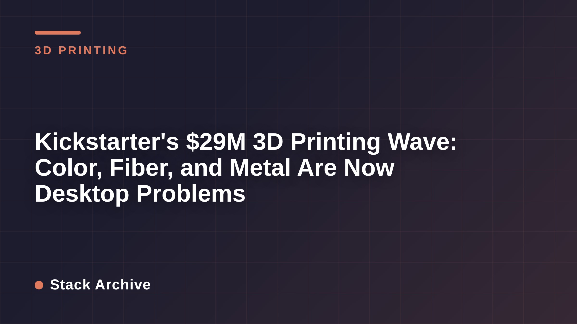 Kickstarter's $29M 3D Printing Wave: Color, Fiber, and Metal Are Now Desktop Problems