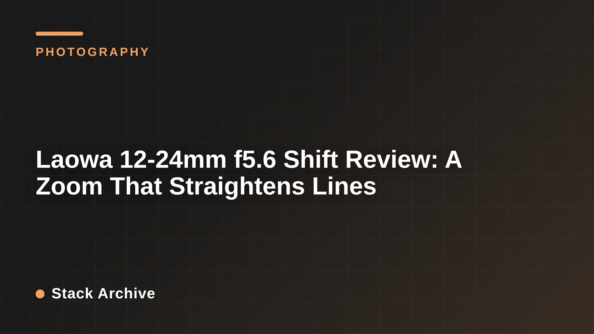 Laowa 12-24mm f5.6 Shift Review: A Zoom That Straightens Lines
