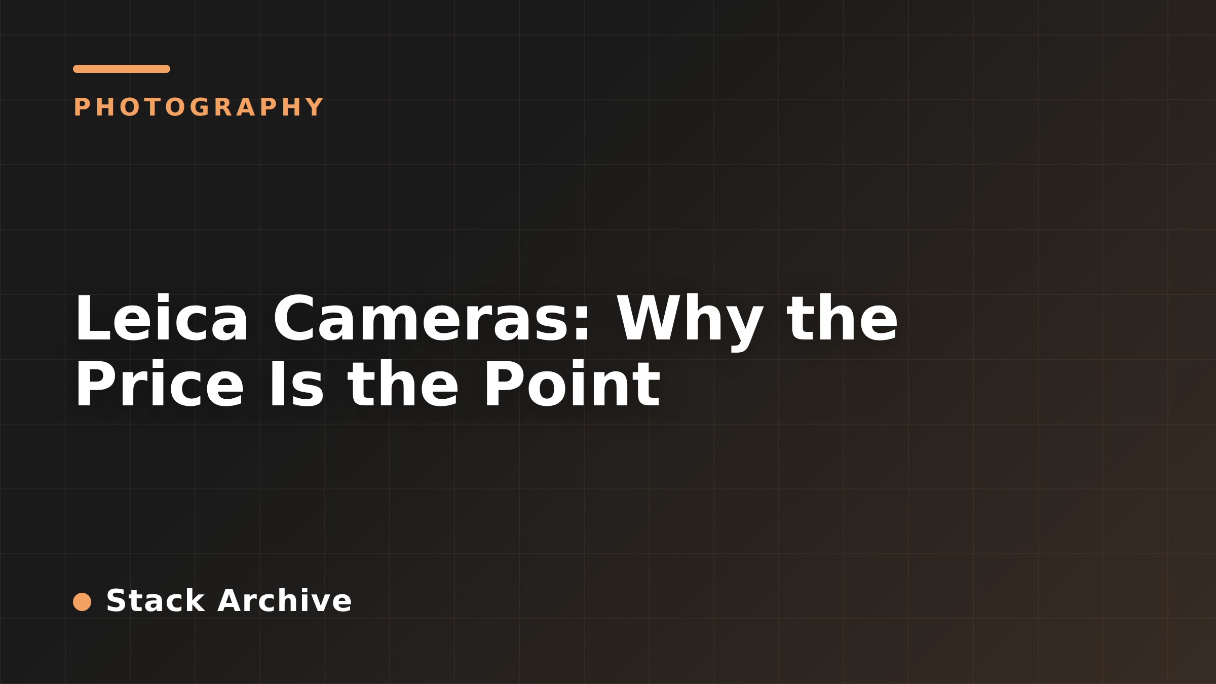 Leica Cameras: Why the Price Is the Point