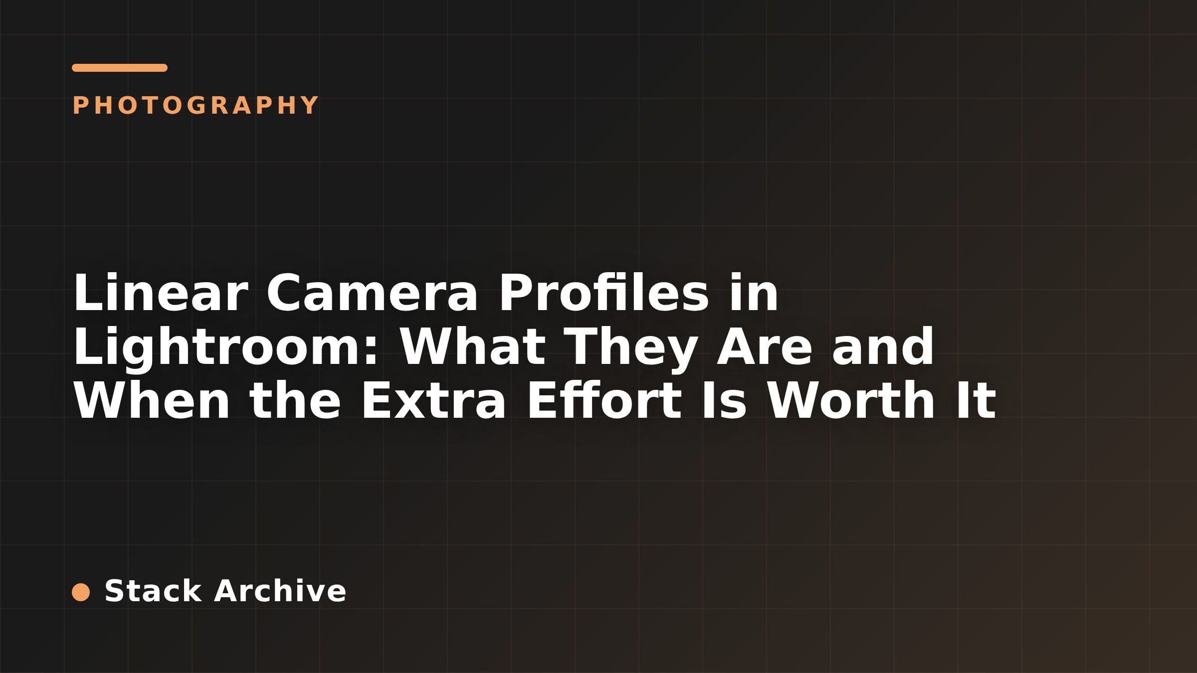 Linear Camera Profiles in Lightroom: What They Are and When the Extra Effort Is Worth It