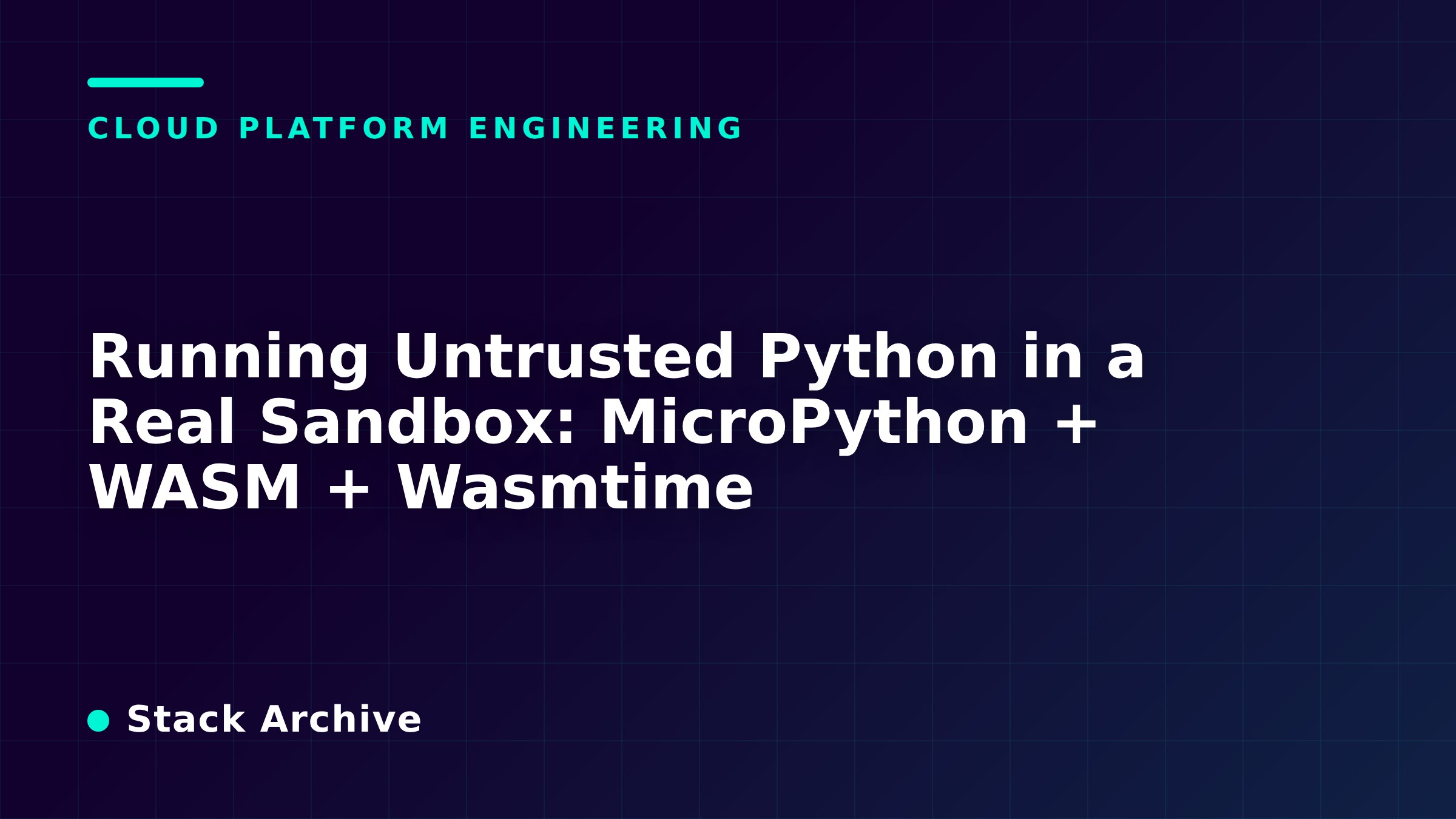 Running Untrusted Python in a Real Sandbox: MicroPython + WASM + Wasmtime
