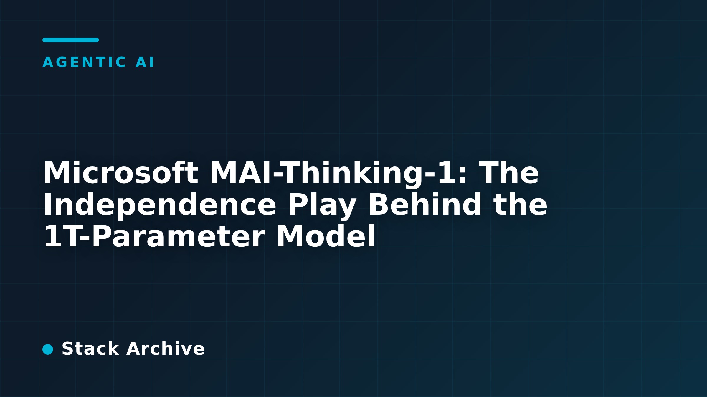 Microsoft MAI-Thinking-1: The Independence Play Behind the 1T-Parameter Model