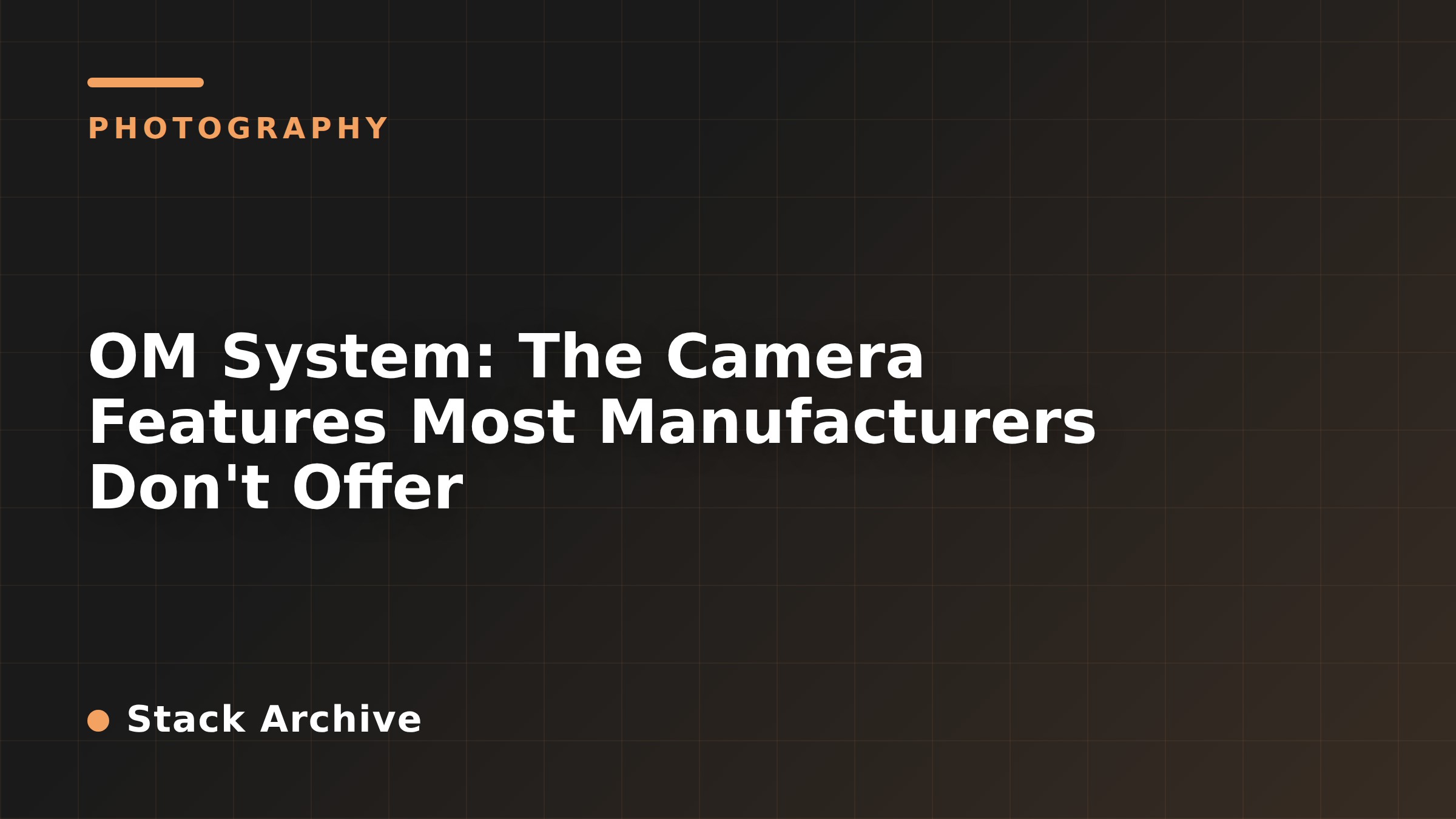 OM System: The Camera Features Most Manufacturers Don't Offer