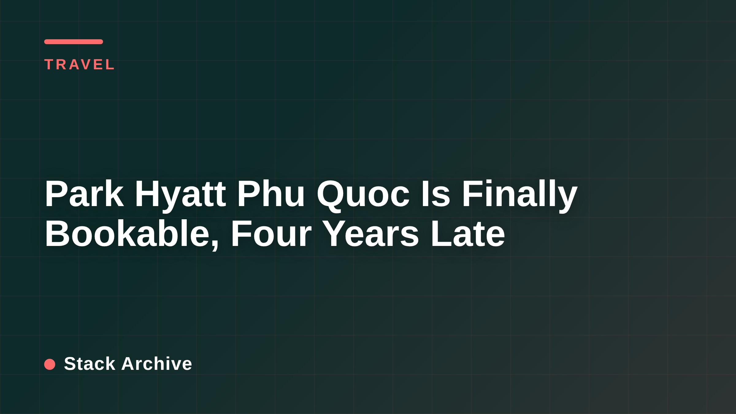 Park Hyatt Phu Quoc Is Finally Bookable, Four Years Late