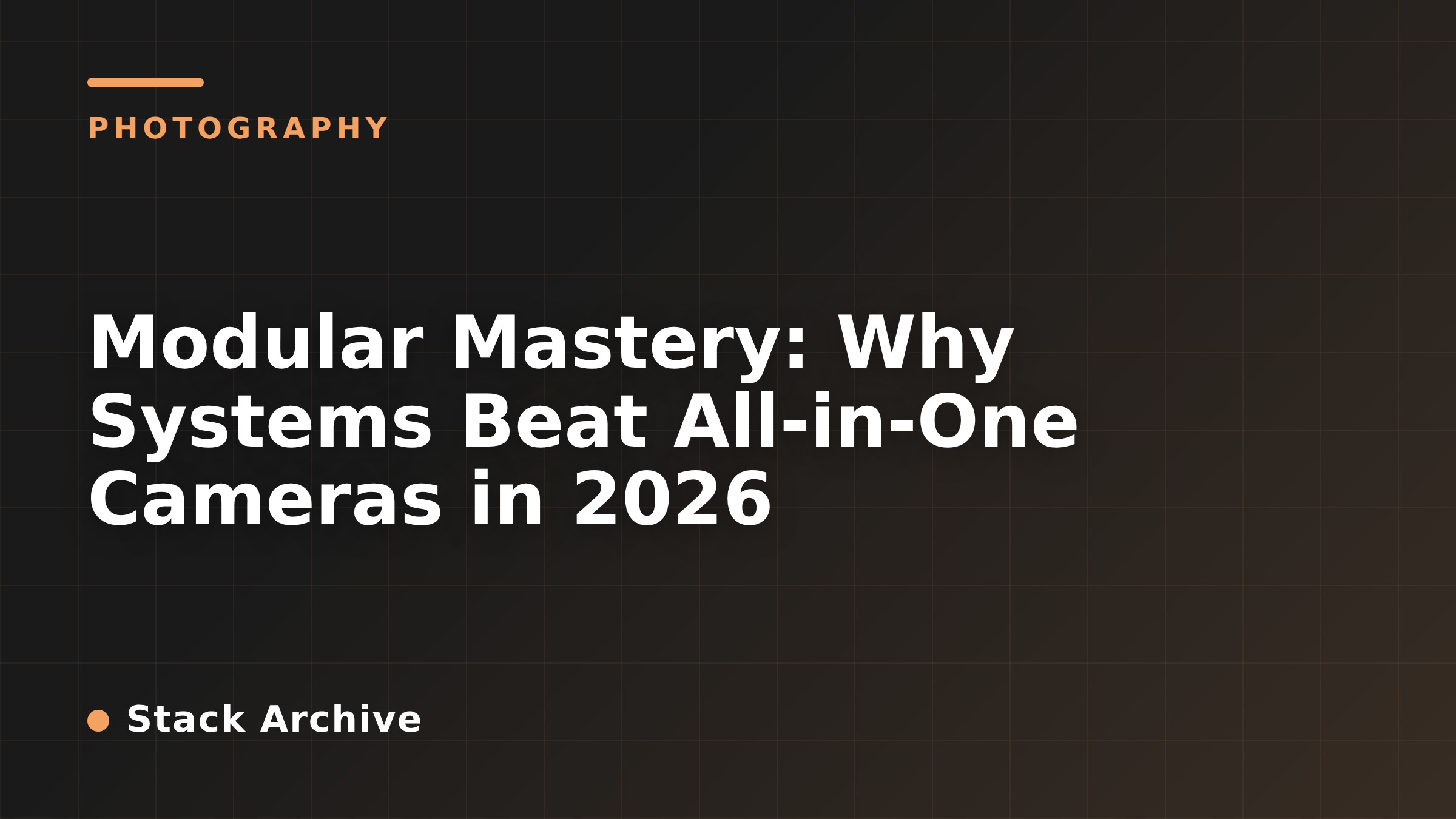 Modular Mastery: Why Systems Beat All-in-One Cameras in 2026