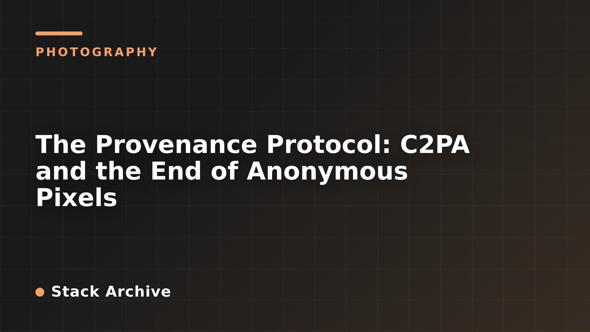 The Provenance Protocol: C2PA and the End of Anonymous Pixels
