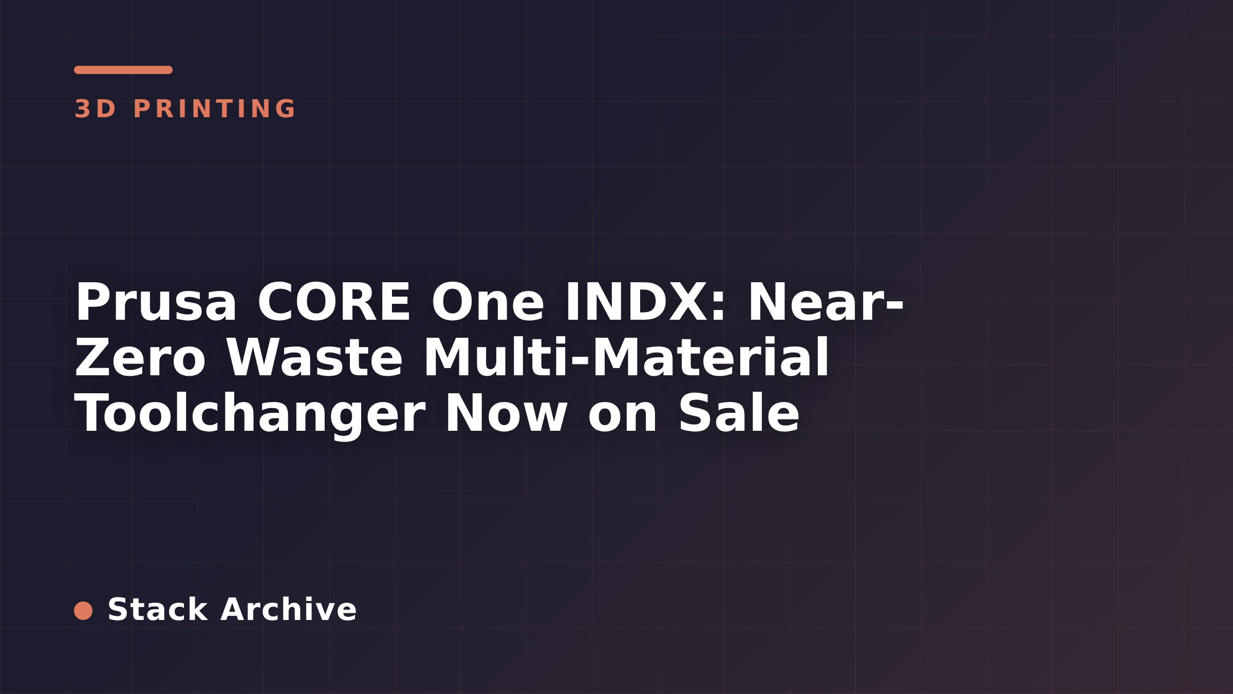 Prusa CORE One INDX: Near-Zero Waste Multi-Material Toolchanger Now on Sale