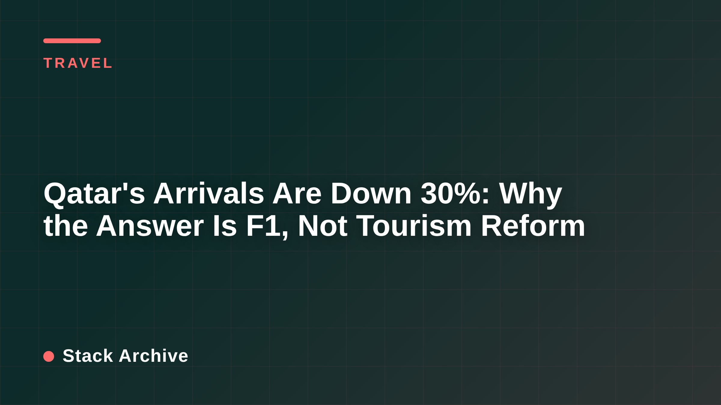 Qatar's Arrivals Are Down 30%: Why the Answer Is F1, Not Tourism Reform