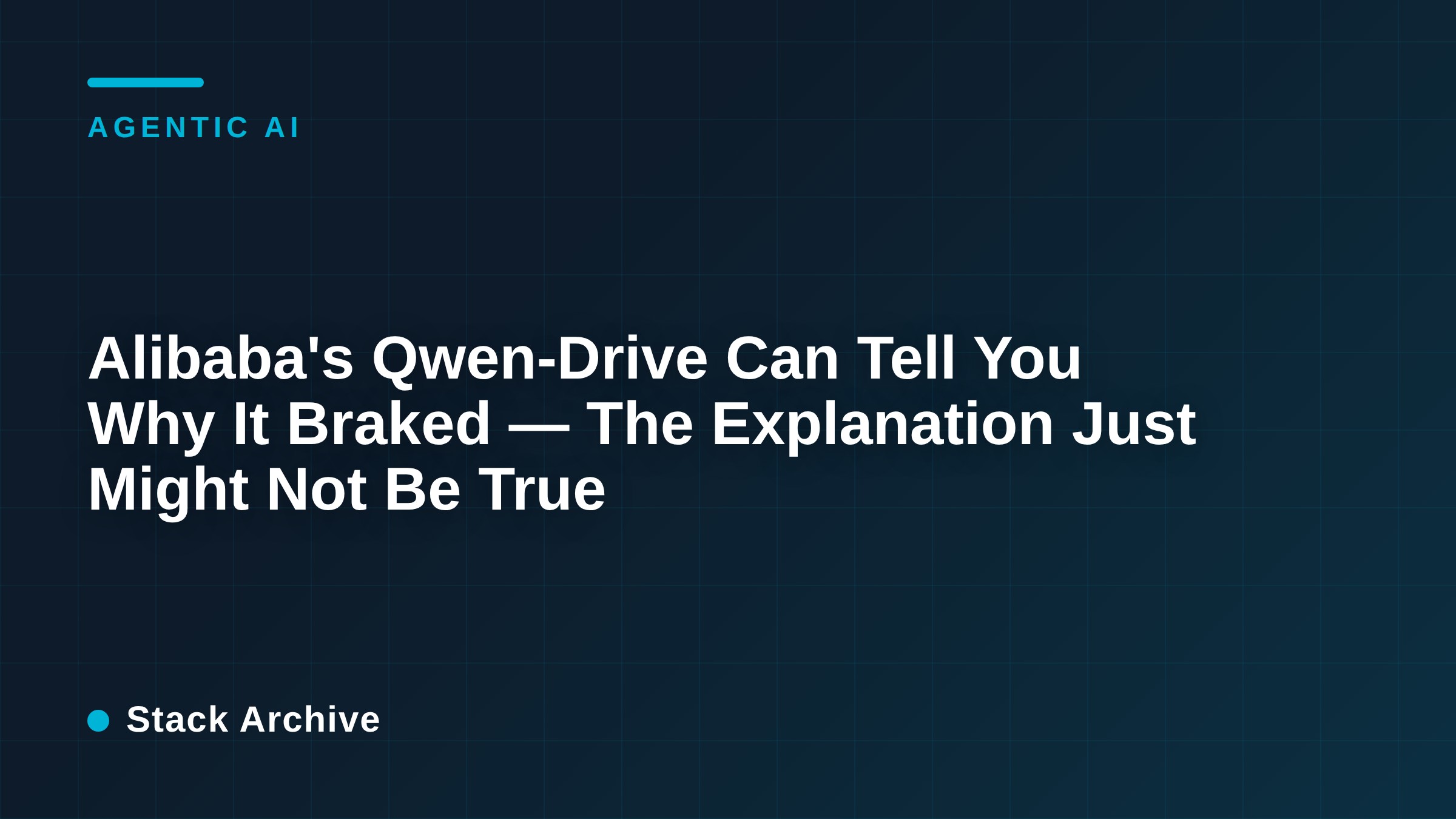 Alibaba's Qwen-Drive Can Tell You Why It Braked — The Explanation Just Might Not Be True