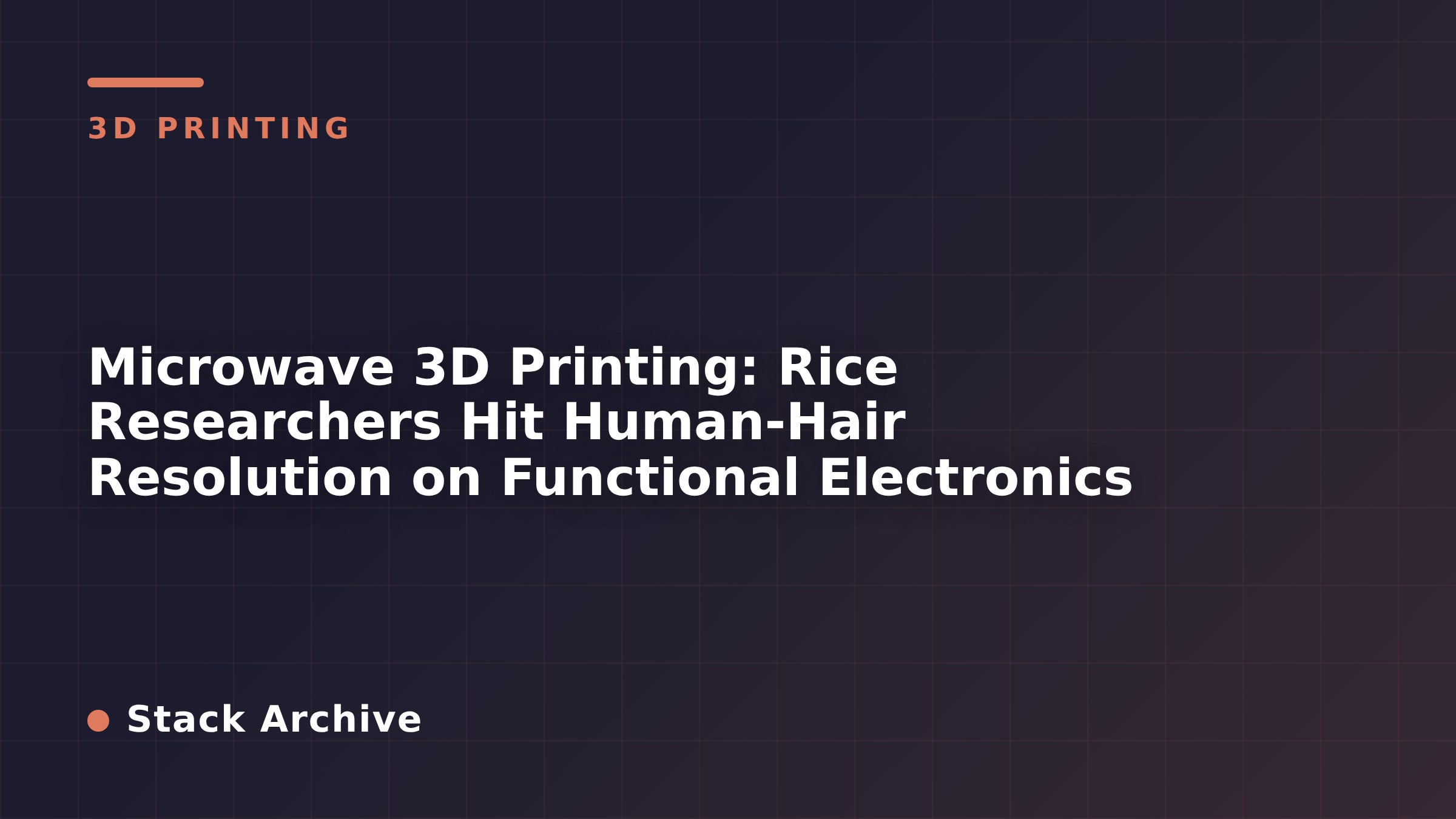 Microwave 3D Printing: Rice Researchers Hit Human-Hair Resolution on Functional Electronics