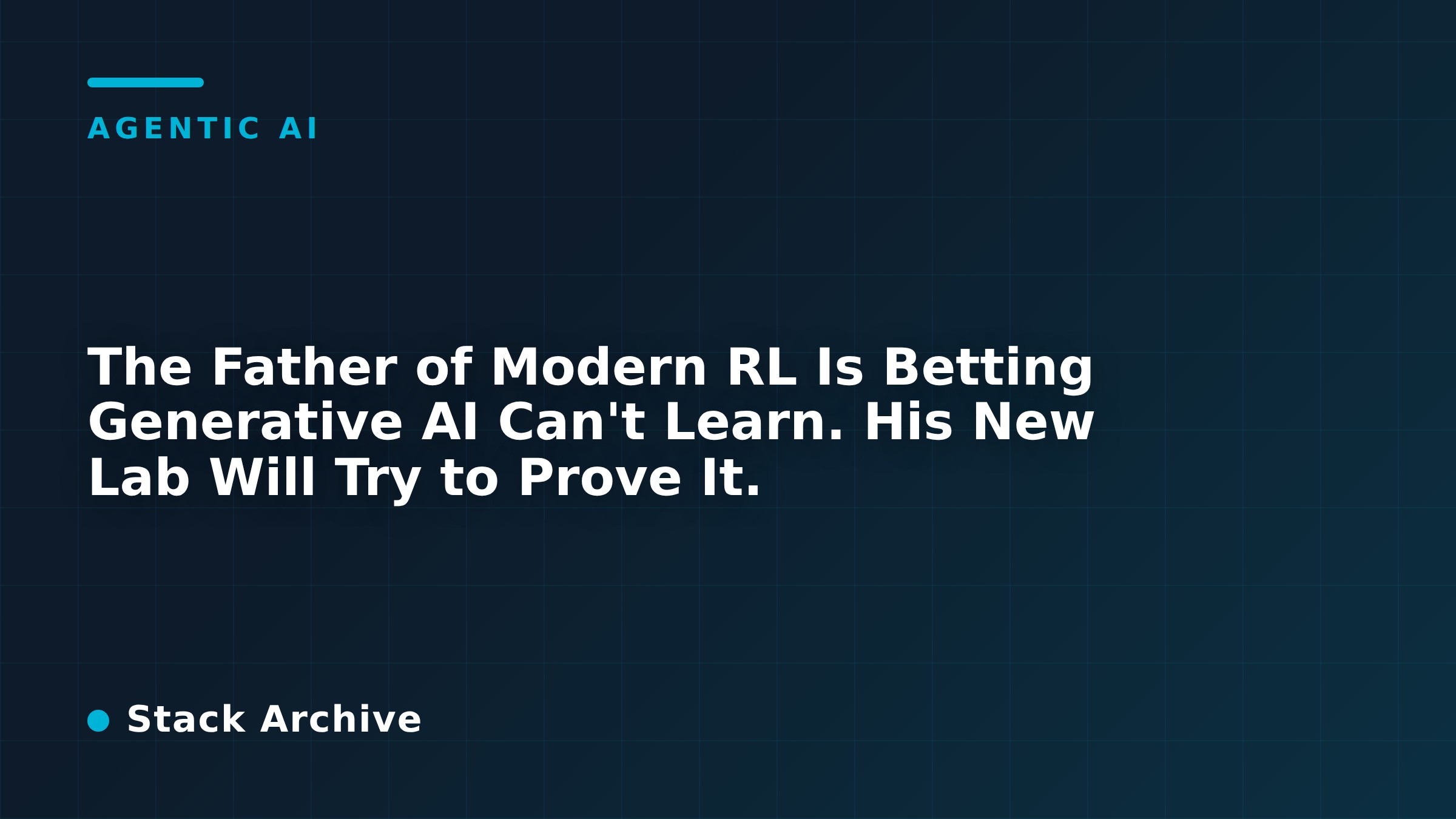 The Father of Modern RL Is Betting Generative AI Can't Learn. His New Lab Will Try to Prove It.