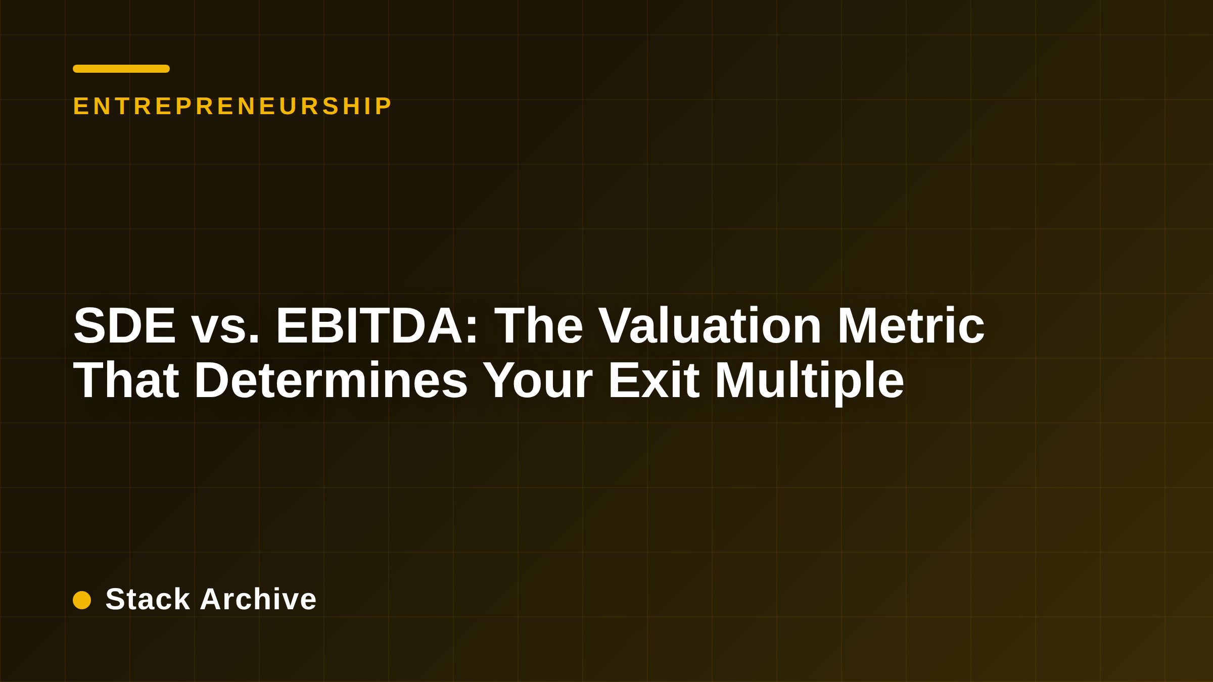 SDE vs. EBITDA: The Valuation Metric That Determines Your Exit Multiple