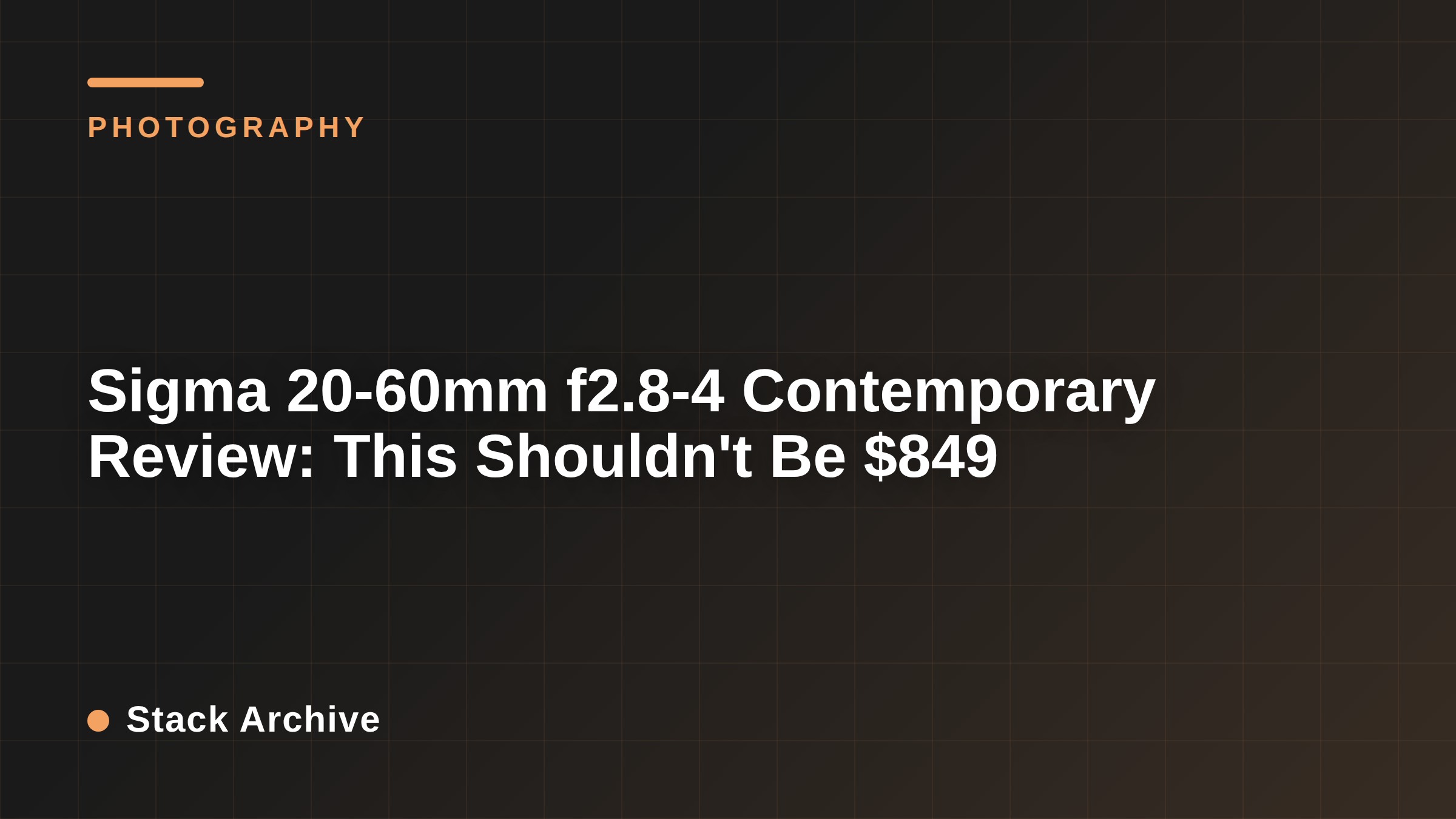 Sigma 20-60mm f2.8-4 Contemporary Review: This Shouldn't Be $849