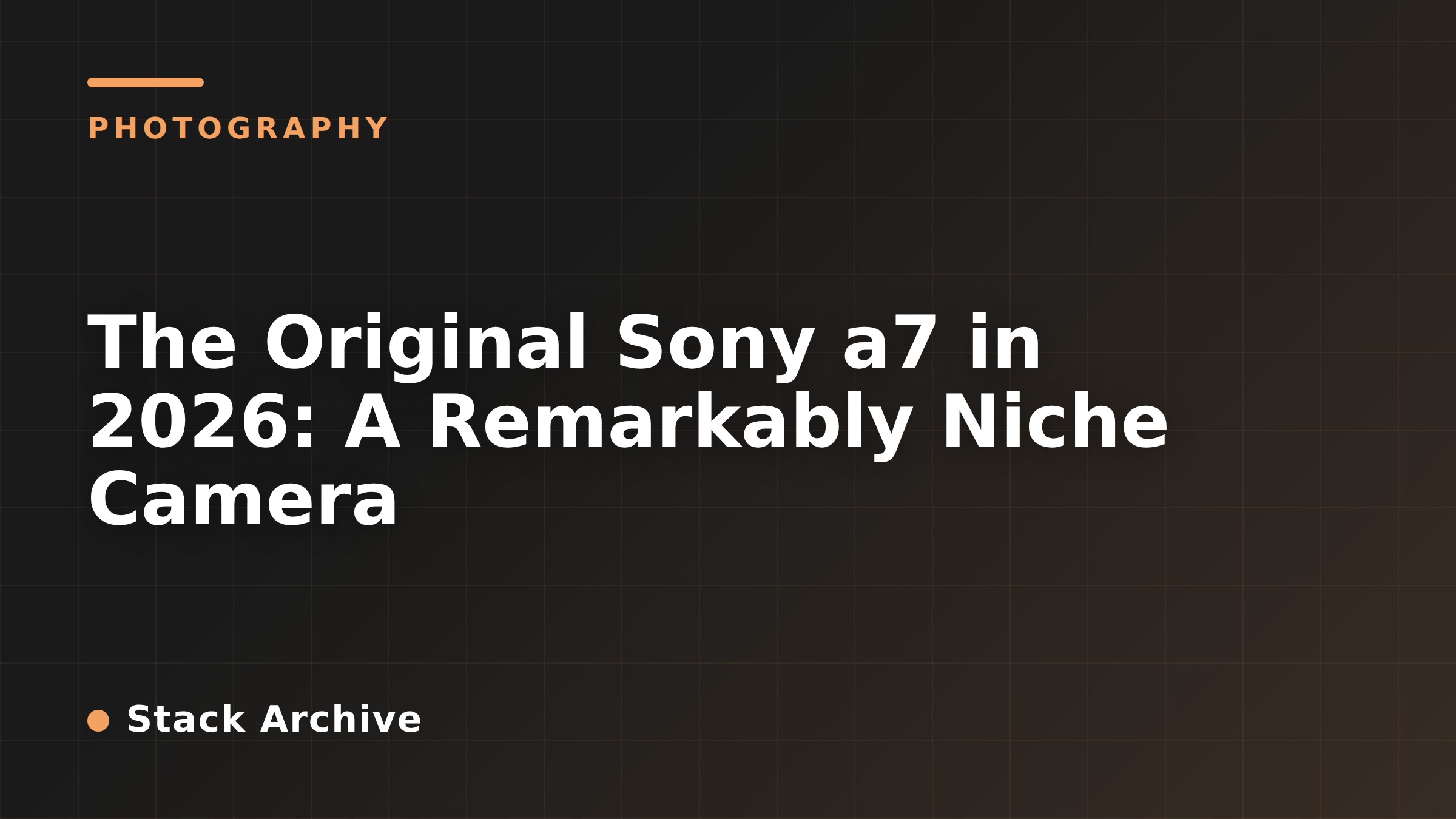 The Original Sony a7 in 2026: A Remarkably Niche Camera