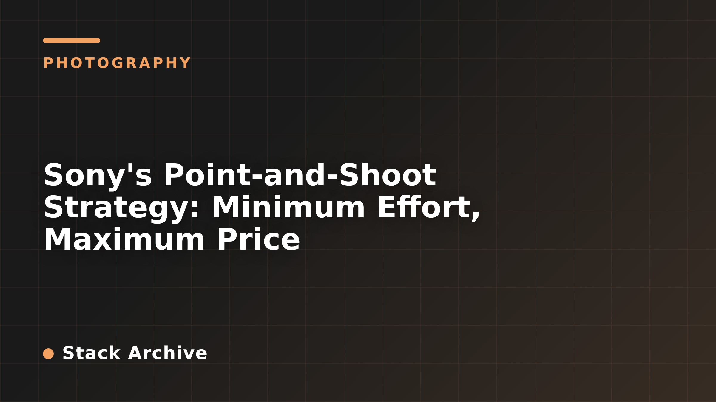 Sony's Point-and-Shoot Strategy: Minimum Effort, Maximum Price