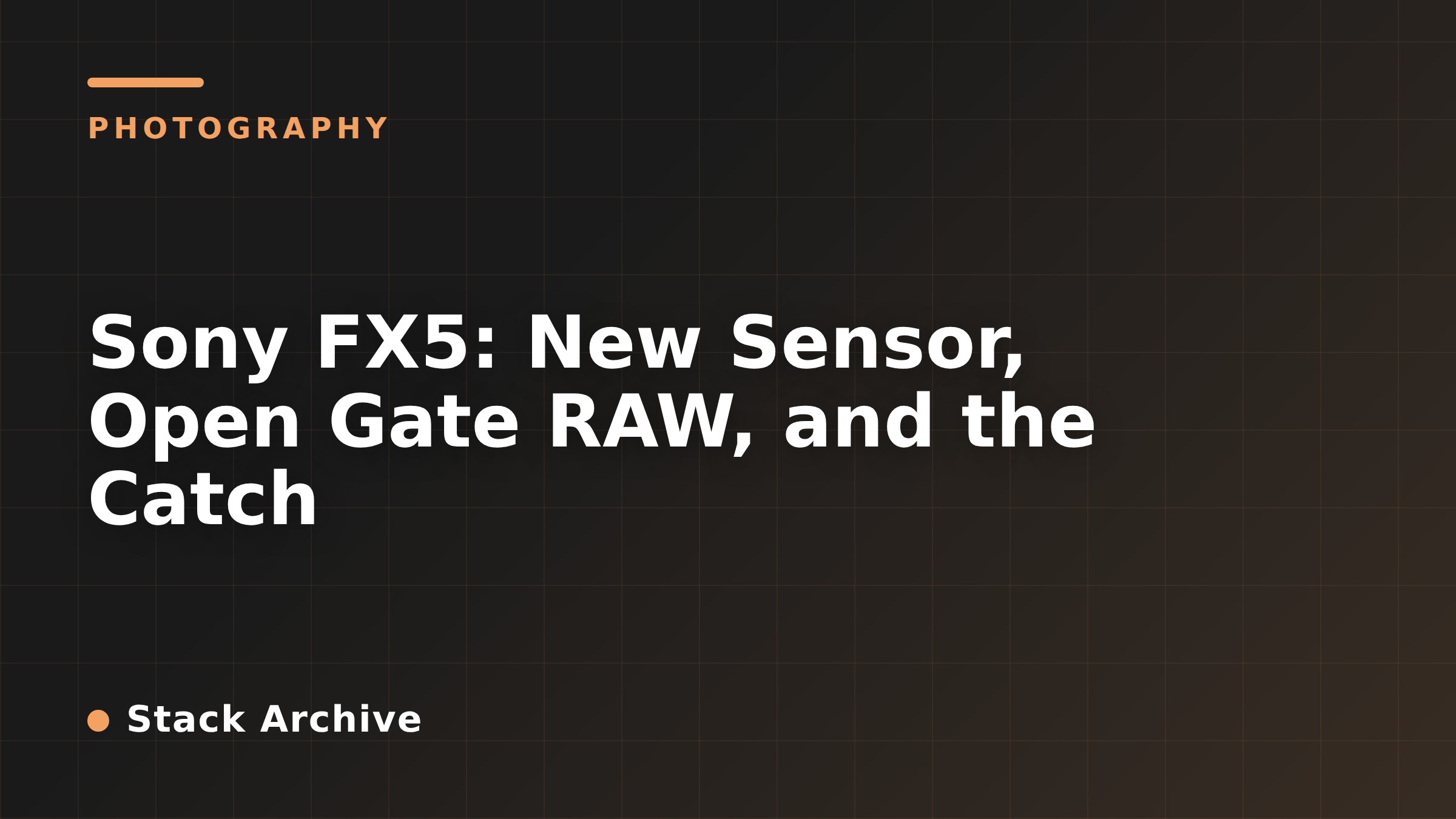 Sony FX5: New Sensor, Open Gate RAW, and the Catch