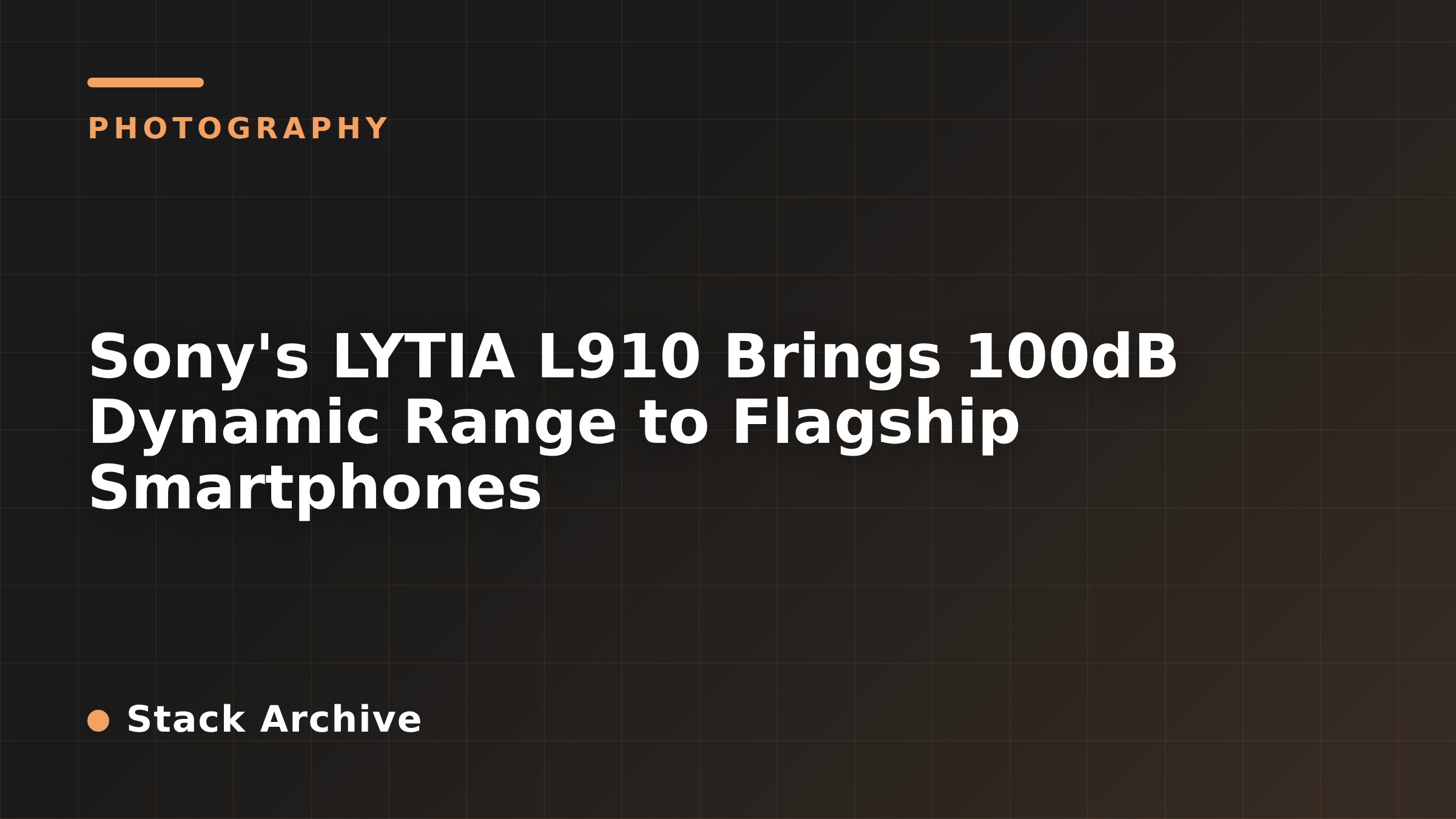 Sony's LYTIA L910 Brings 100dB Dynamic Range to Flagship Smartphones