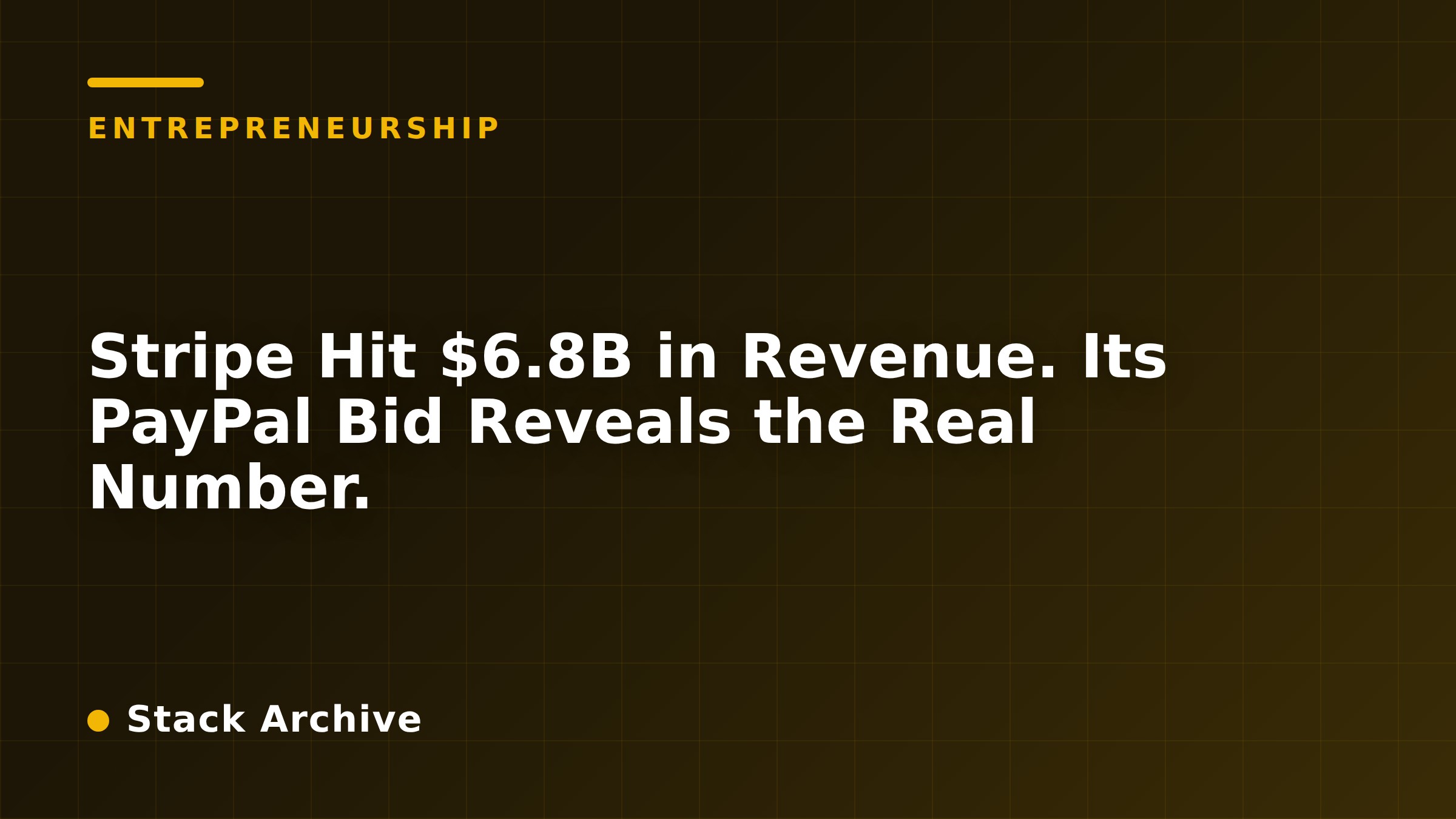 Stripe Hit $6.8B. Its PayPal Bid Reveals the Real Number.