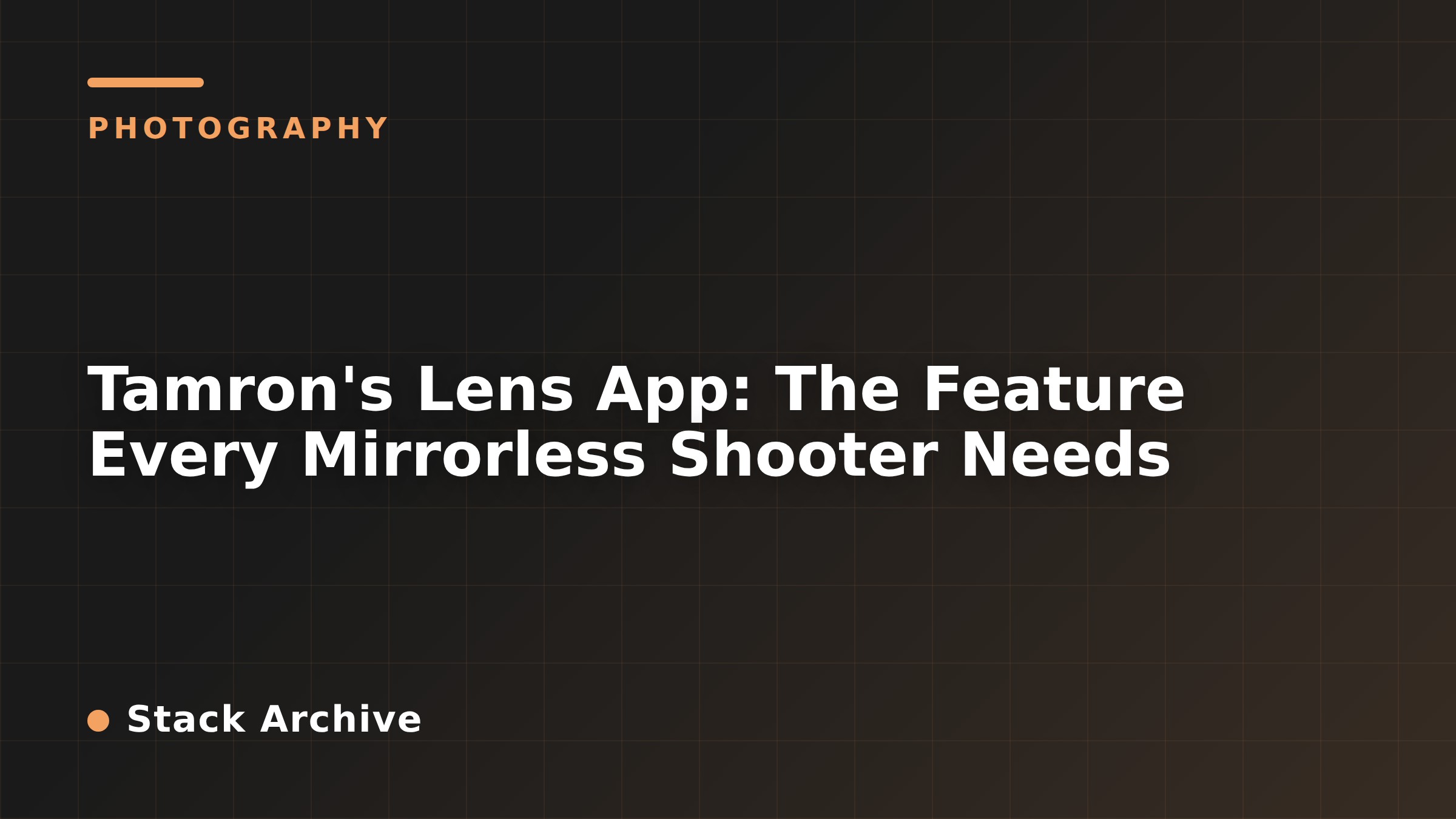Tamron's Lens App: The Feature Every Mirrorless Shooter Needs