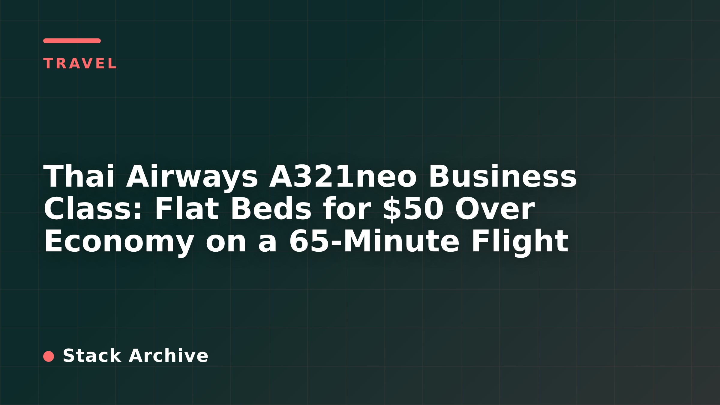 Thai Airways A321neo Business Class: Flat Beds for $50 Over Economy on a 65-Minute Flight
