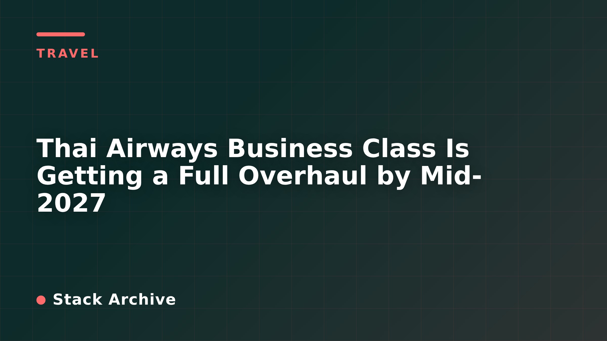 Thai Airways Business Class Is Getting a Full Overhaul by Mid-2027