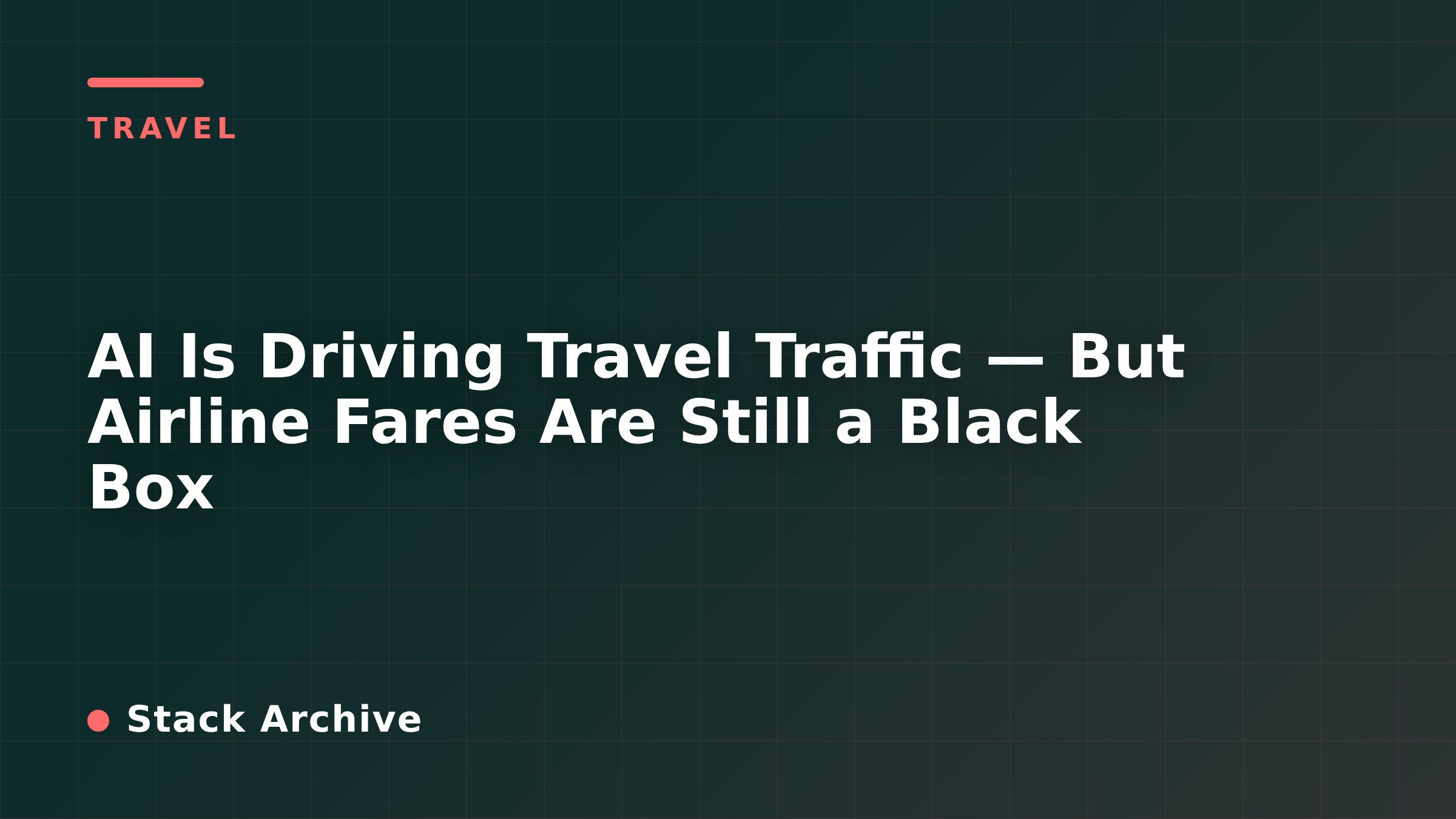 AI Is Driving Travel Traffic — But Airline Fares Are Still a Black Box