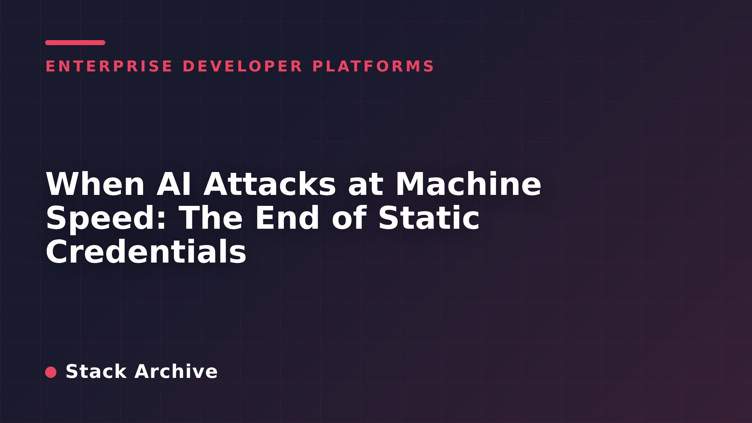 When AI Attacks at Machine Speed: The End of Static Credentials