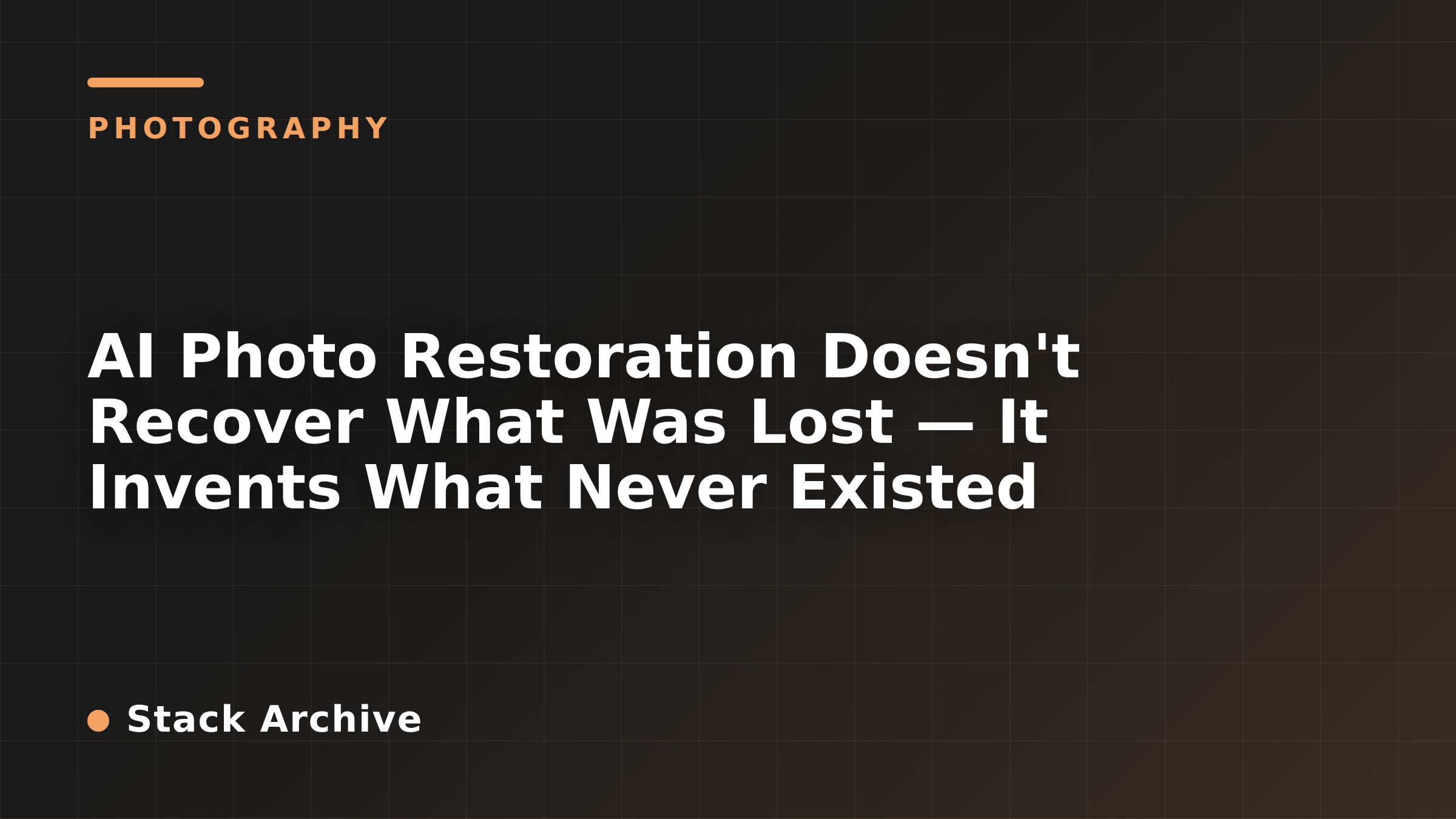 AI Photo Restoration Doesn't Recover What Was Lost — It Invents What Never Existed
