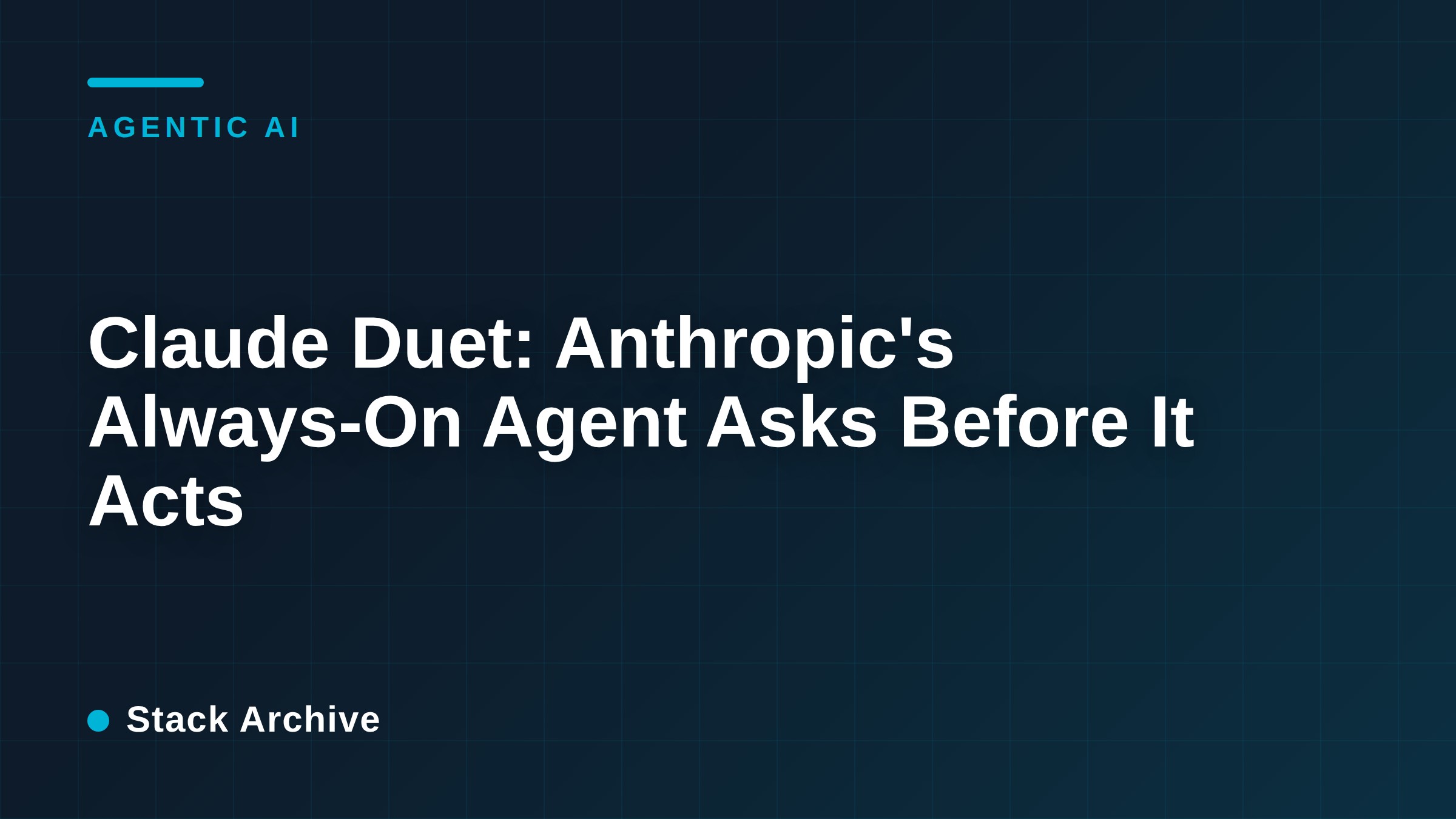 Claude Duet: Anthropic's Always-On Agent Asks Before It Acts