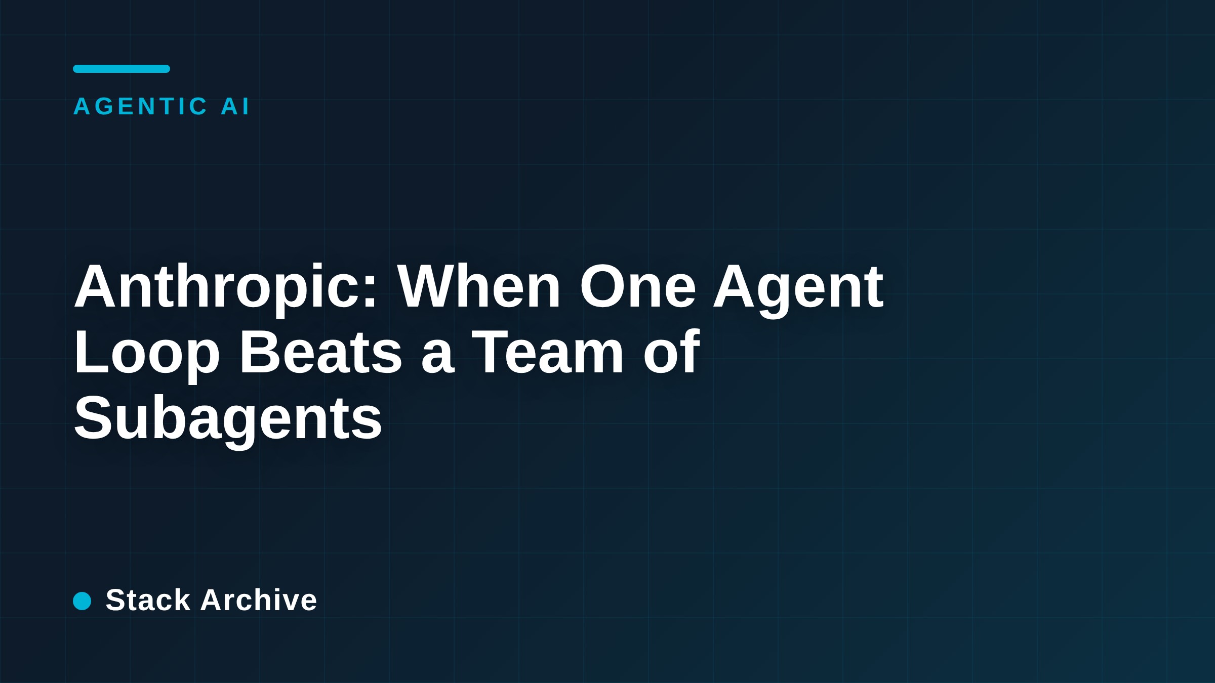 Anthropic: When One Agent Loop Beats a Team of Subagents