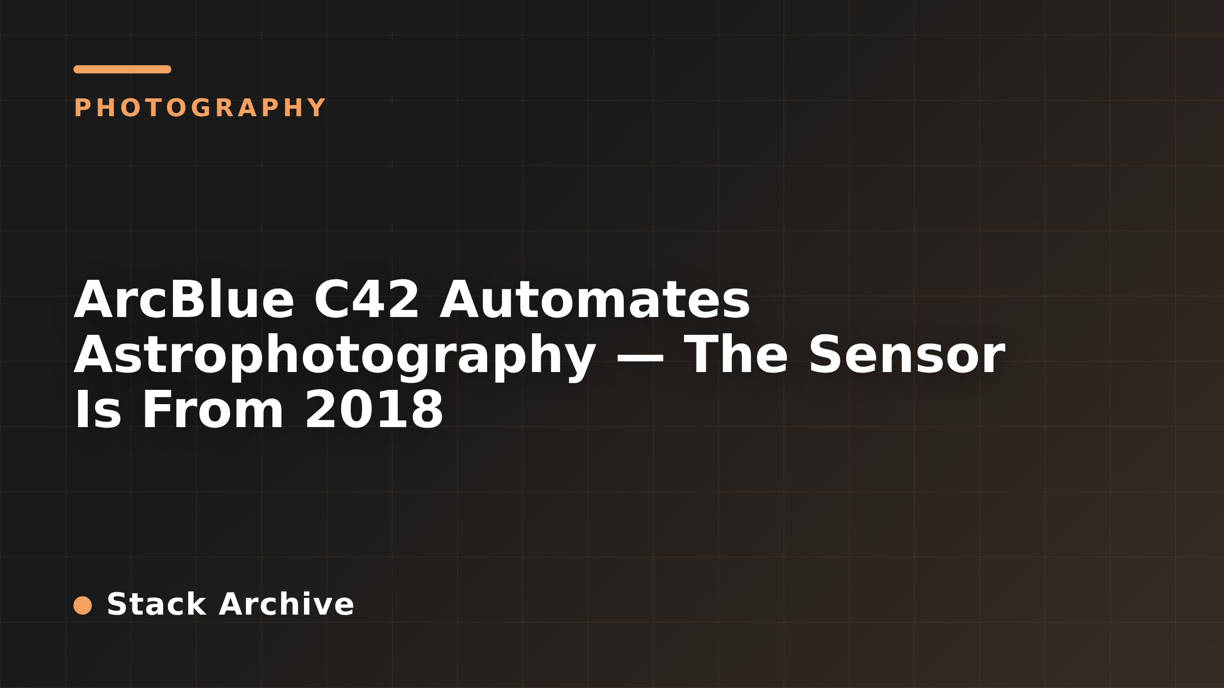 ArcBlue C42 Automates Astrophotography — The Sensor Is From 2018