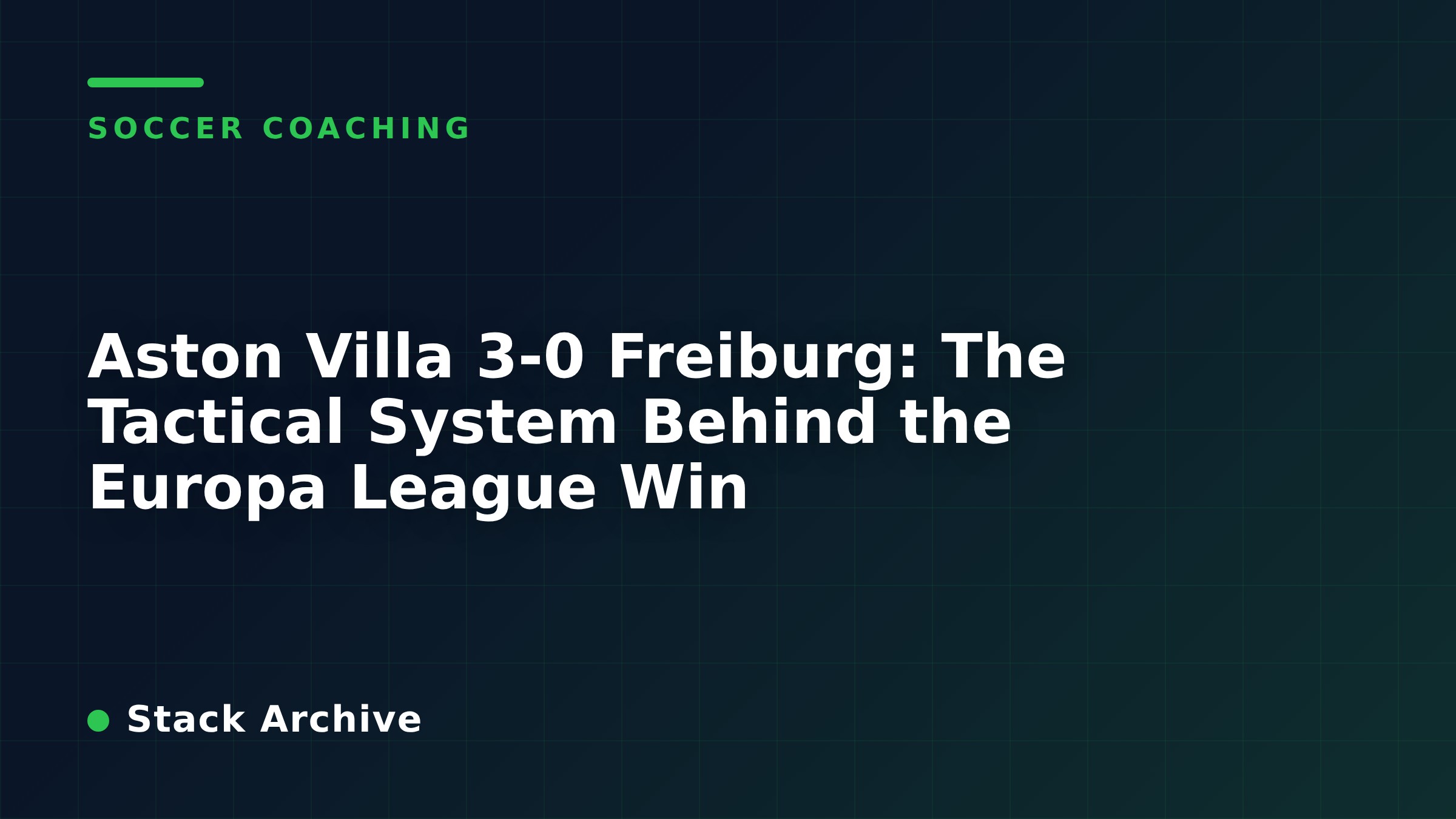 Aston Villa 3-0 Freiburg: The Tactical System Behind the Europa League Win