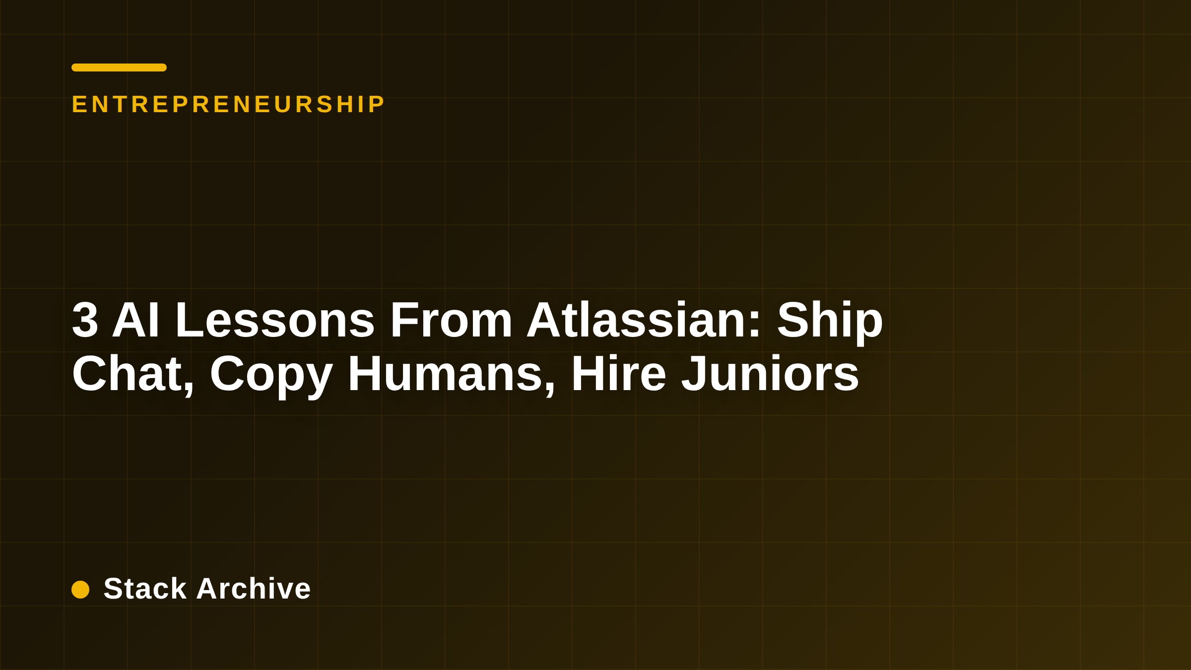 3 AI Lessons From Atlassian: Ship Chat, Copy Humans, Hire Juniors