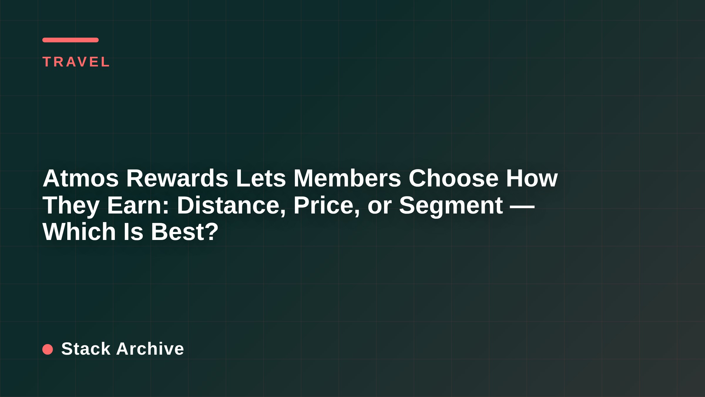 Atmos Rewards Lets Members Choose How They Earn: Distance, Price, or Segment — Which Is Best?