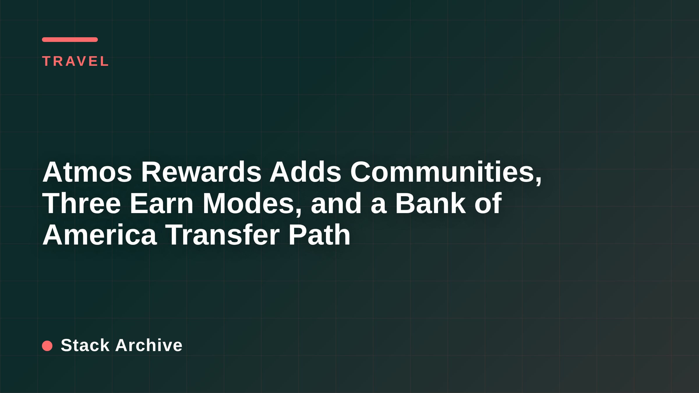 Atmos Rewards Adds Communities, Three Earn Modes, and a Bank of America Transfer Path