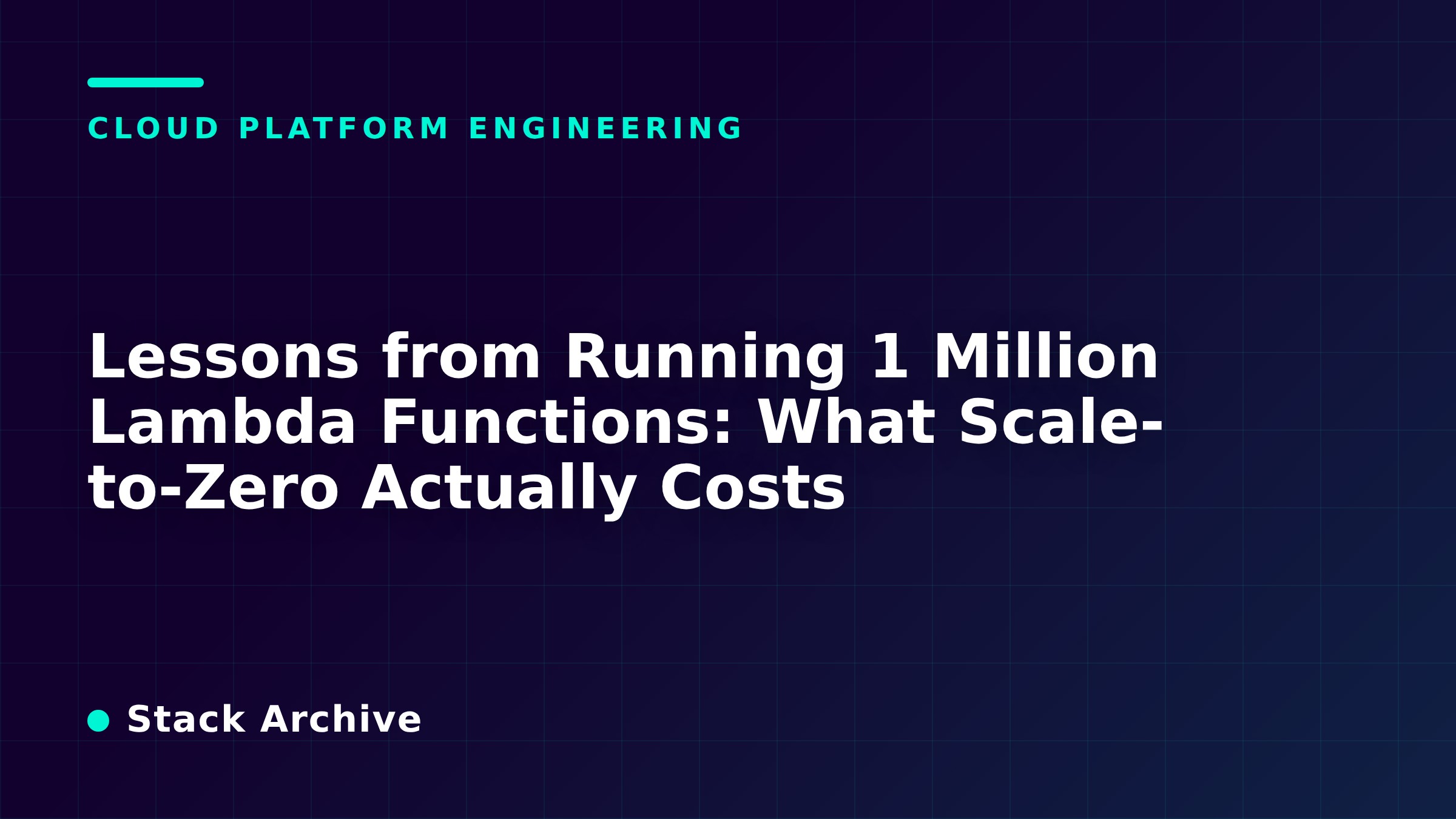 Lessons from Running 1 Million Lambda Functions: What Scale-to-Zero Actually Costs