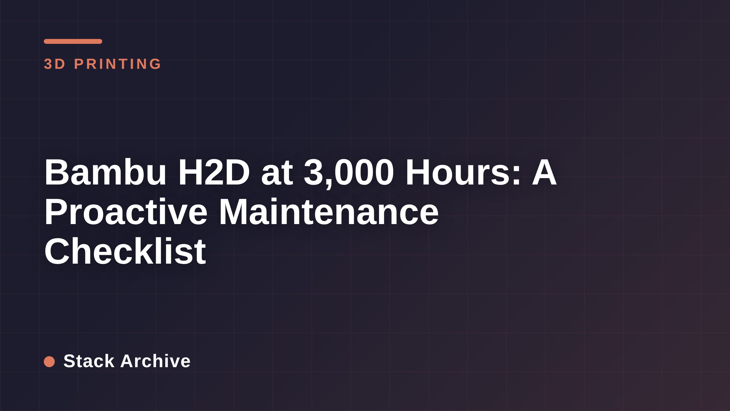 Bambu H2D at 3,000 Hours: A Proactive Maintenance Checklist